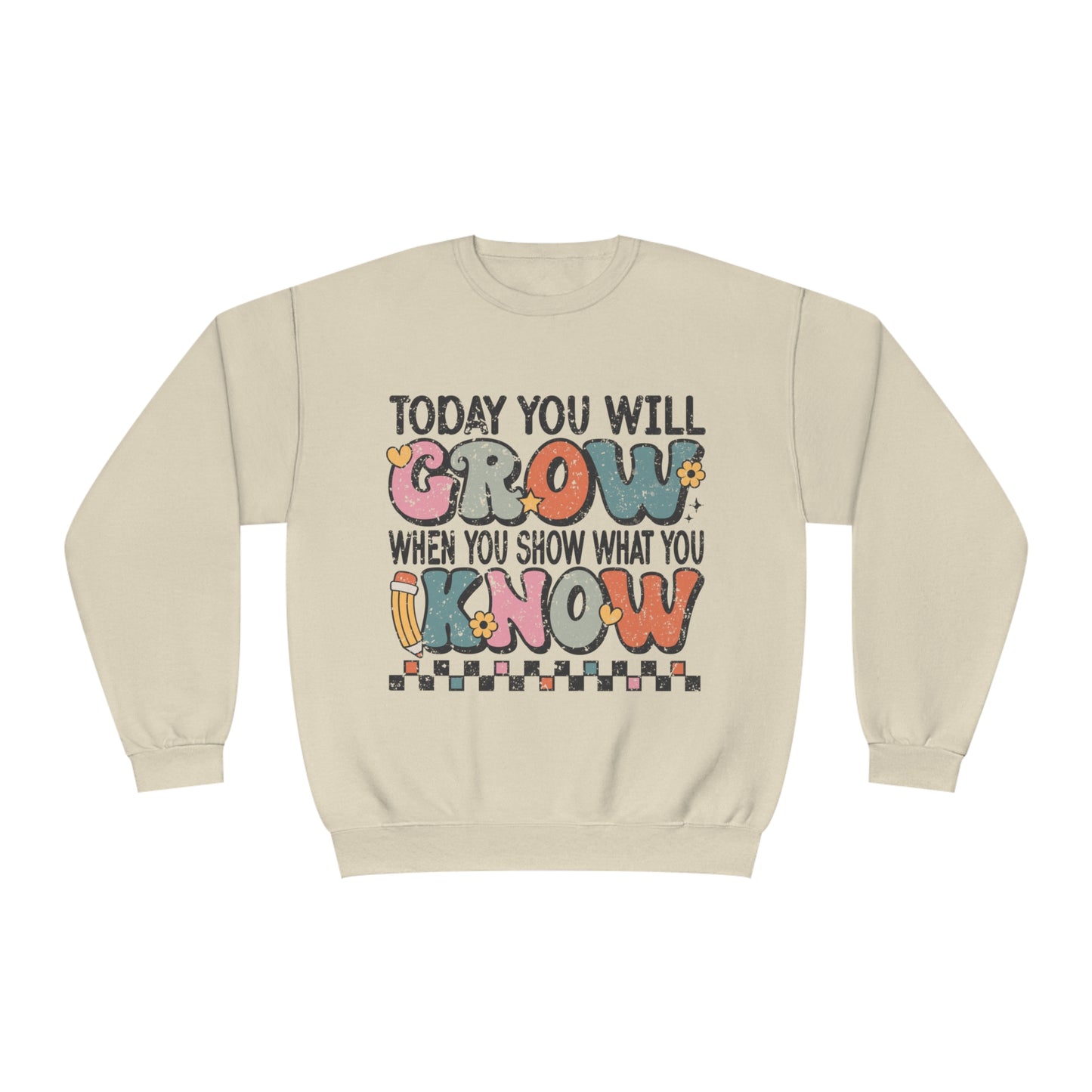 Today You Will Grow Unisex NuBlend® Crewneck Sweatshirt