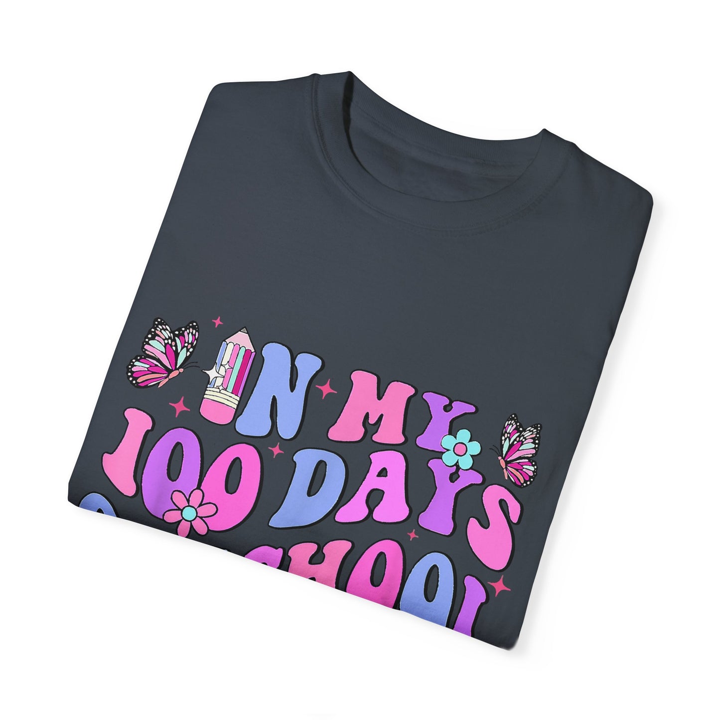 In My 100 Days of School Era 2 Unisex Garment-Dyed T-shirt