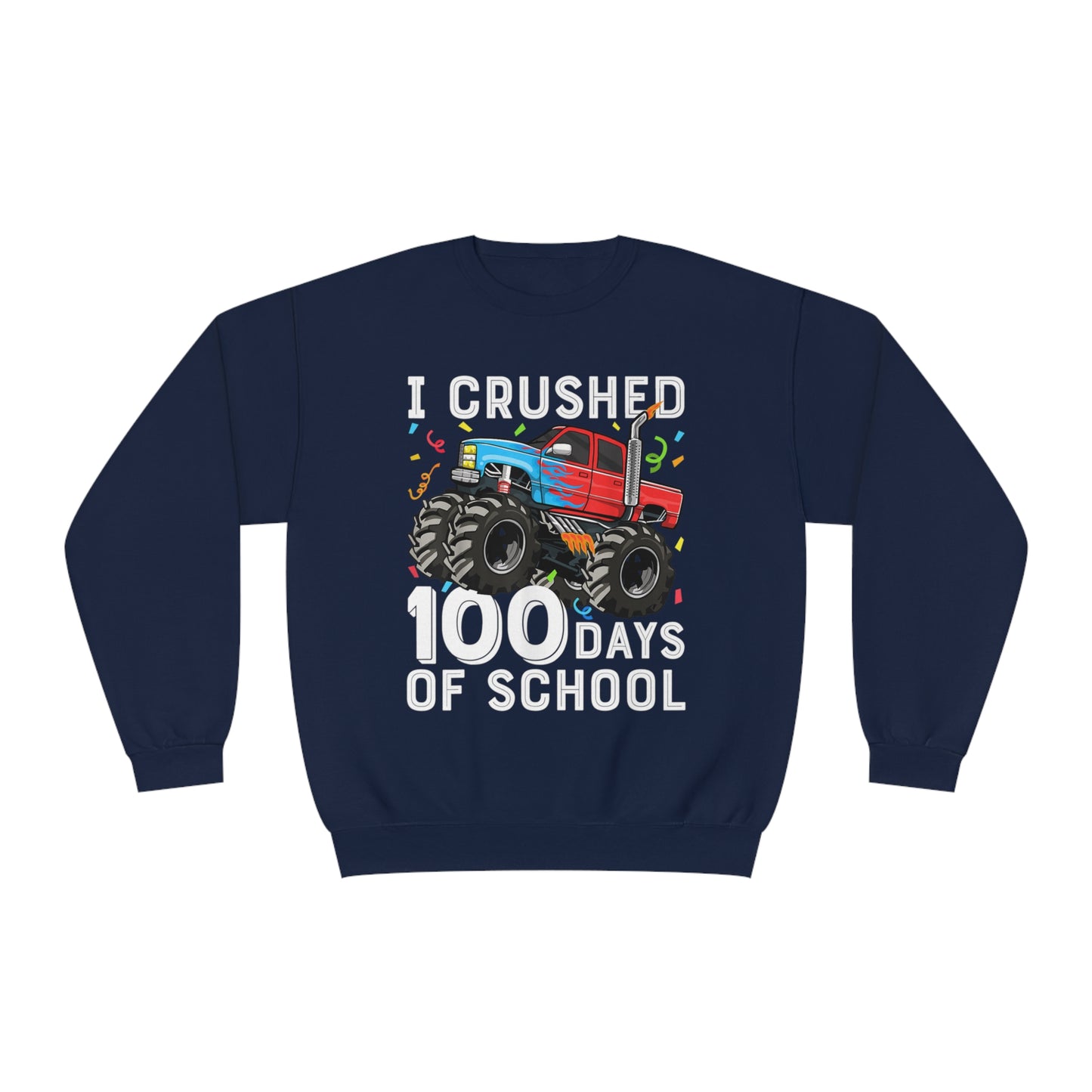 I Crushed 100 Days Unisex NuBlend® Crewneck Sweatshirt