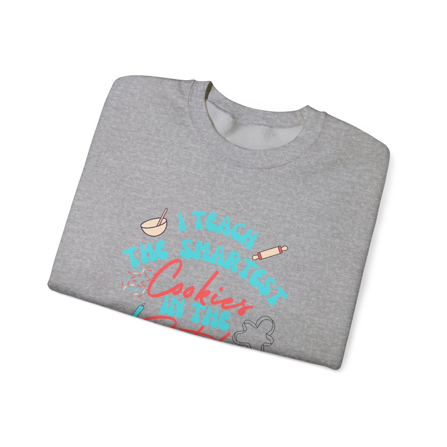 I Teach the Smartest Cookies in the Batch Unisex Heavy Blend™ Crewneck Sweatshirt