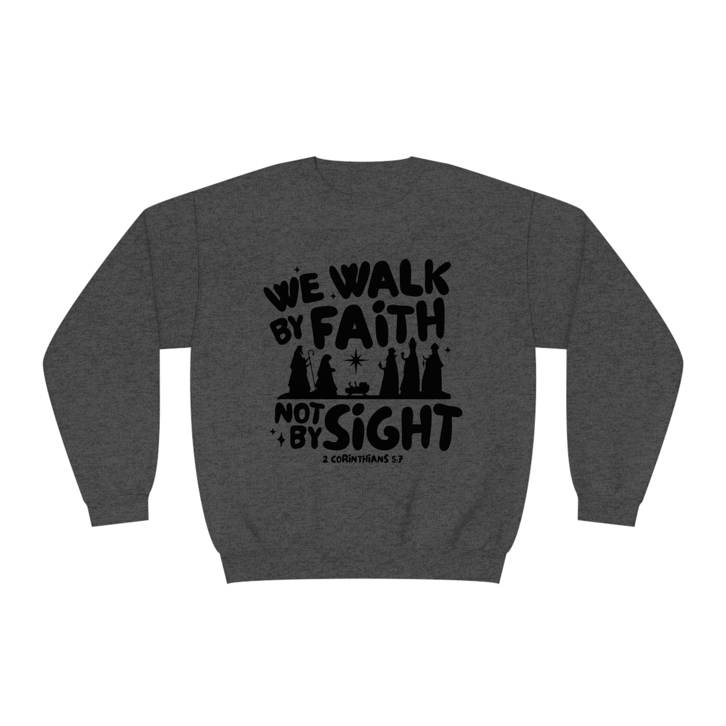 We Walk By Faith Not By Sight Black Unisex NuBlend® Crewneck Sweatshirt