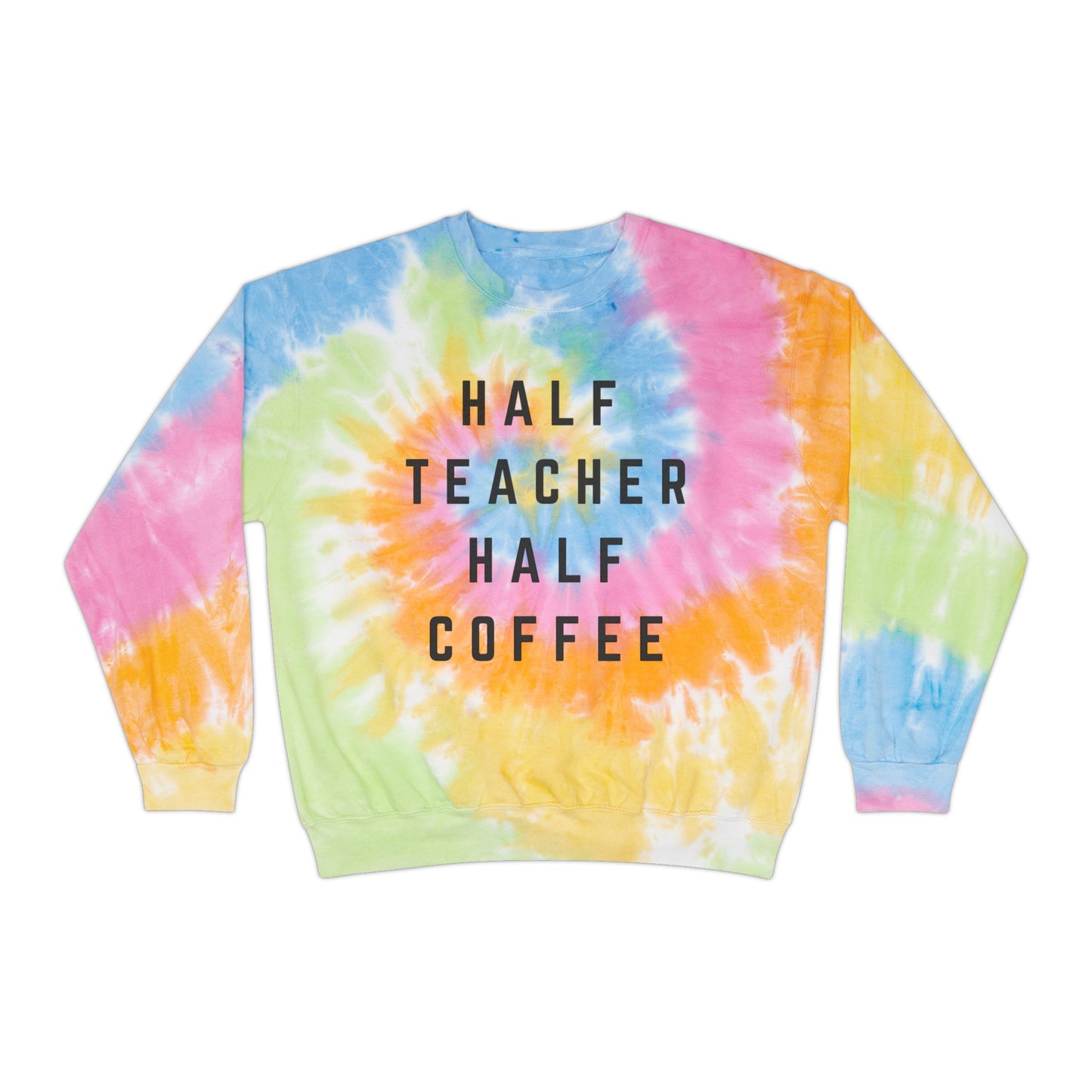 Half Teacher Half Coffee Unisex Tie-Dye Sweatshirt