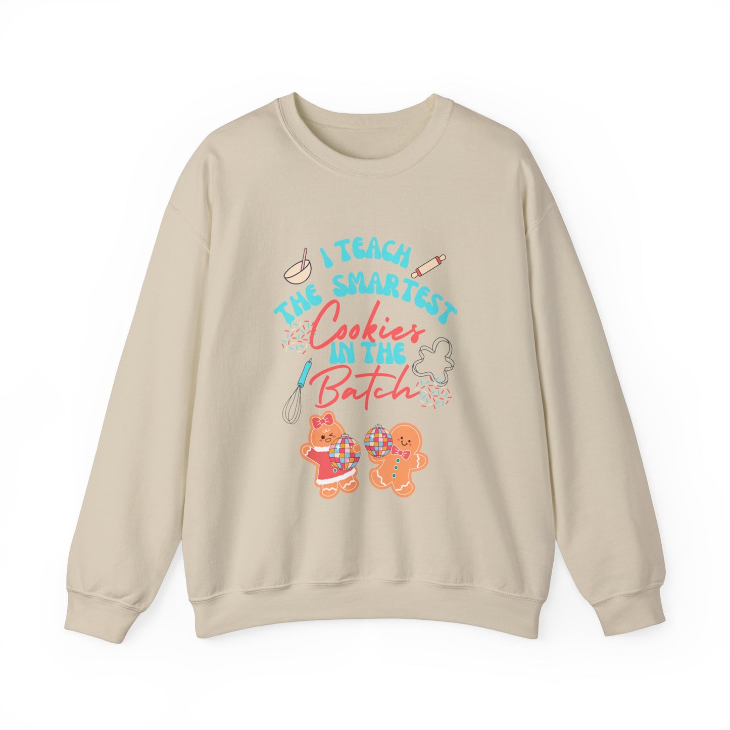 I Teach the Smartest Cookies in the Batch Unisex Heavy Blend™ Crewneck Sweatshirt