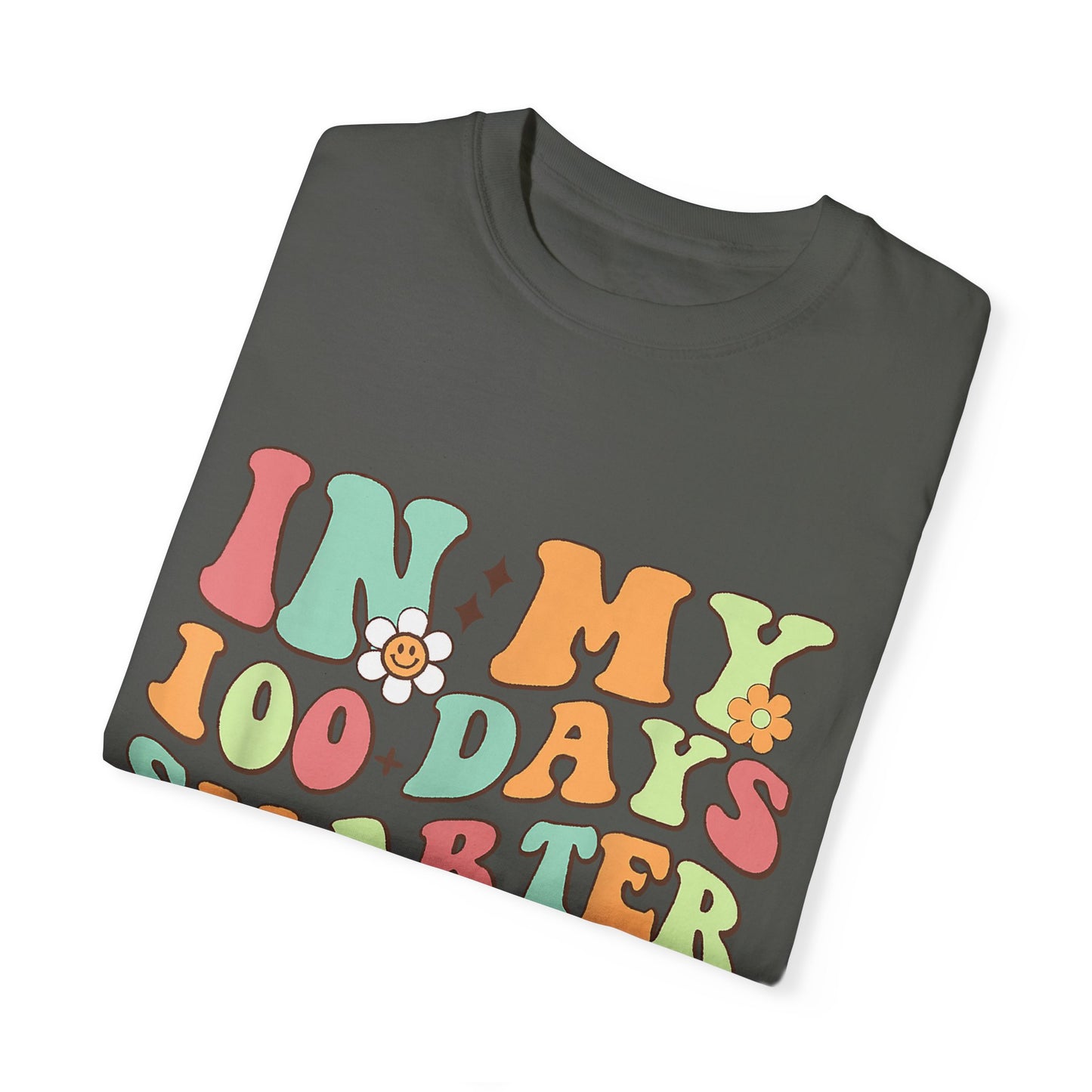 In My 100 Days Smarter Era Unisex Garment-Dyed T-shirt
