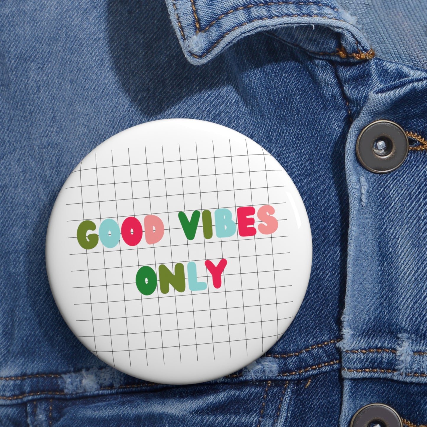 Good Vibes Only Custom Pin Buttons
