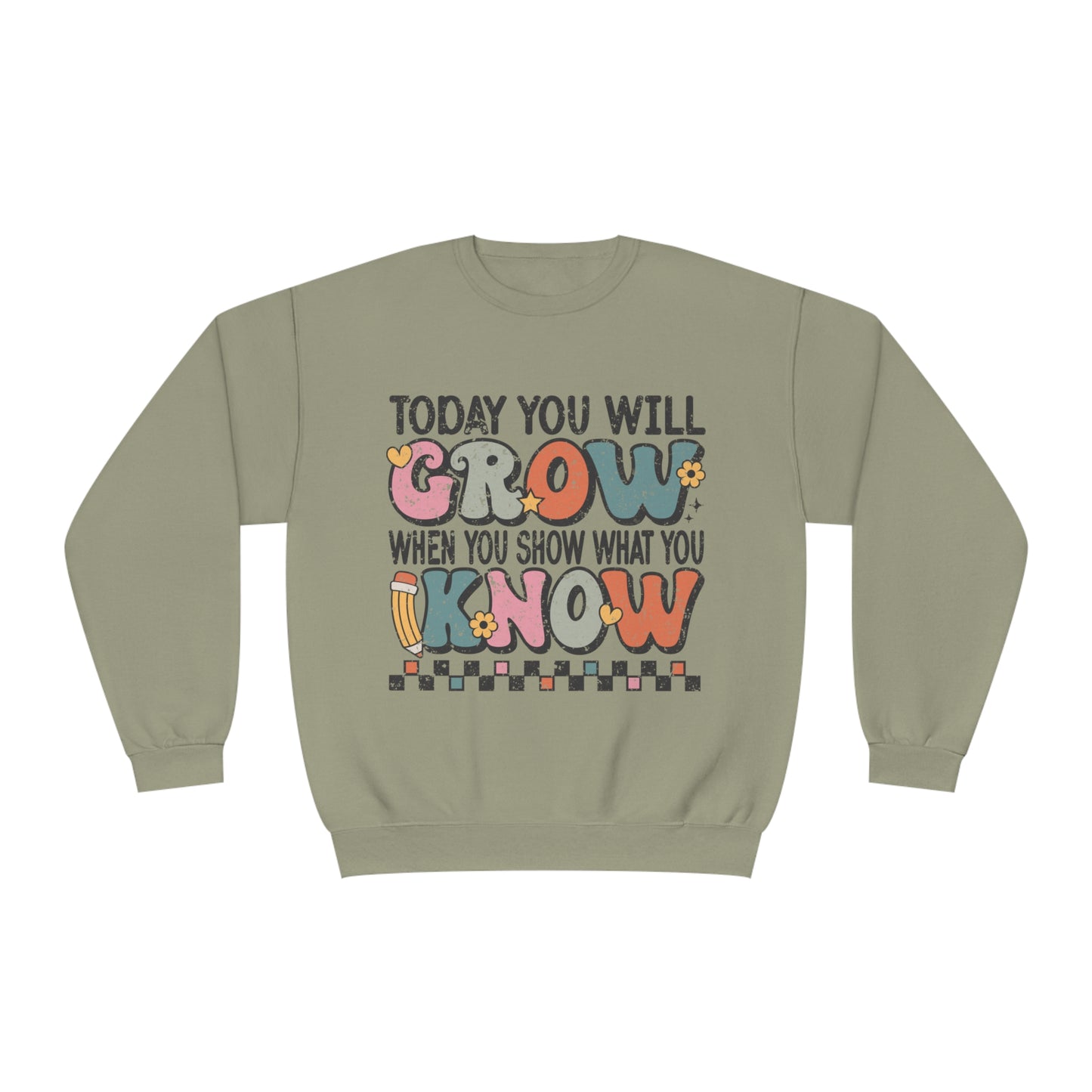 Today You Will Grow Unisex NuBlend® Crewneck Sweatshirt
