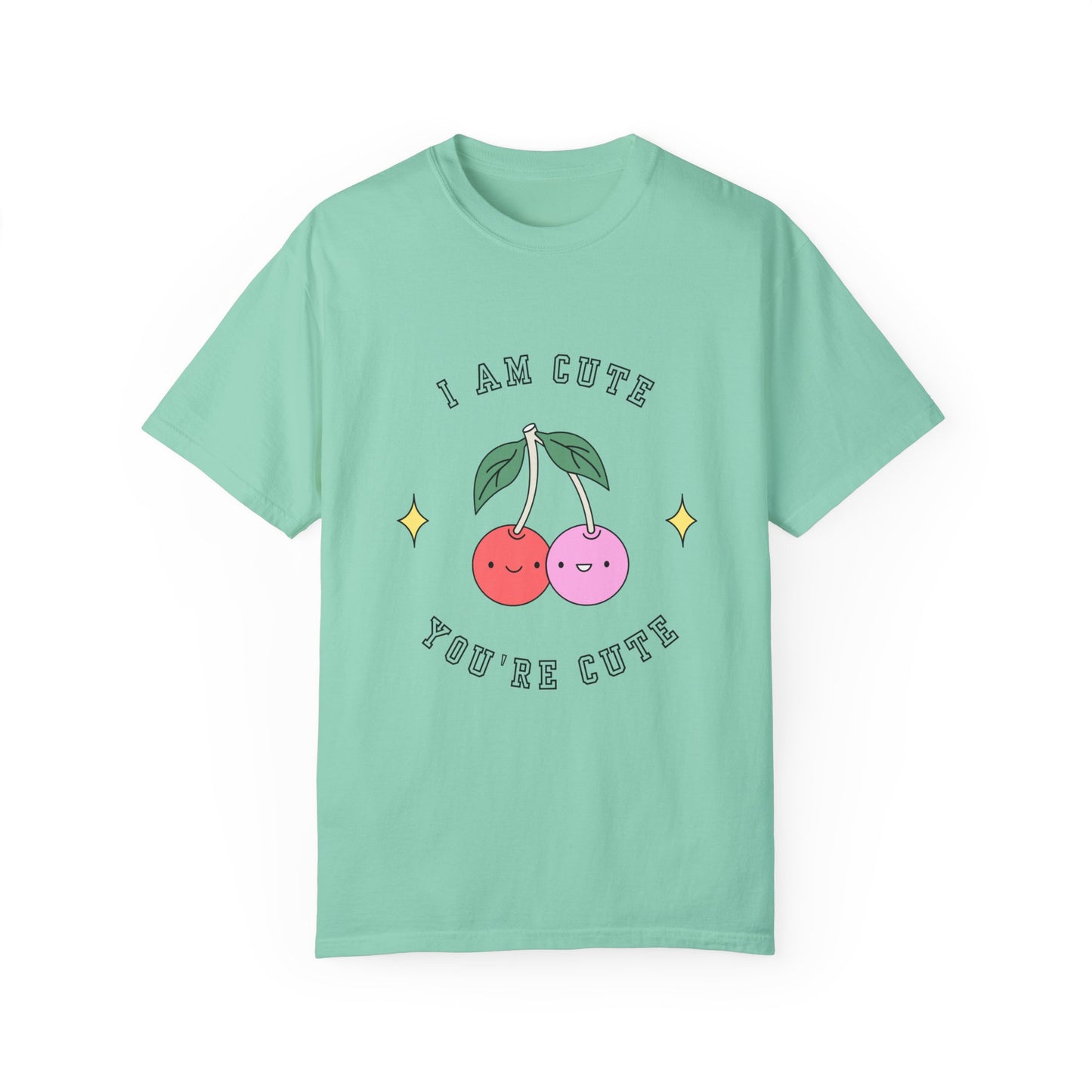 I am Cute You're Cute Unisex Garment-Dyed T-shirt