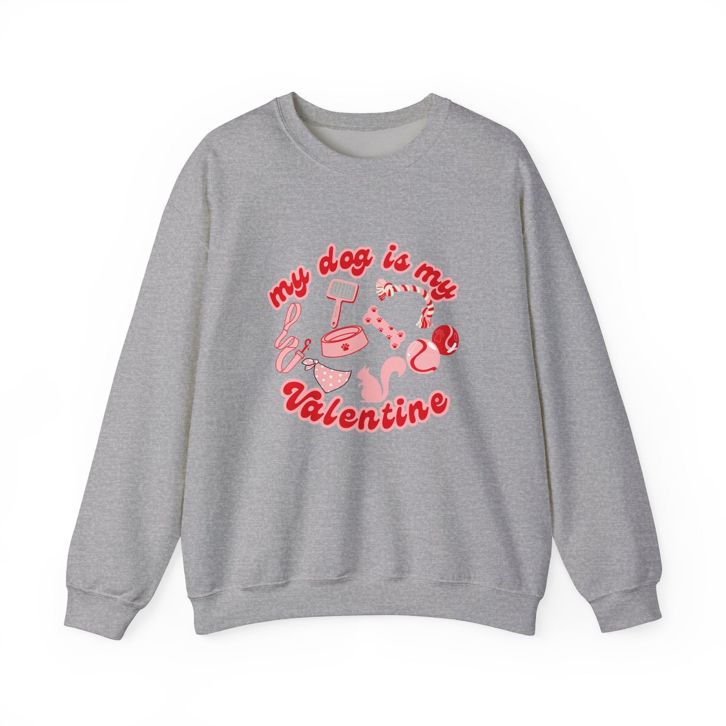 My Dog Is My Valentine Unisex Heavy Blend™ Crewneck Sweatshirt