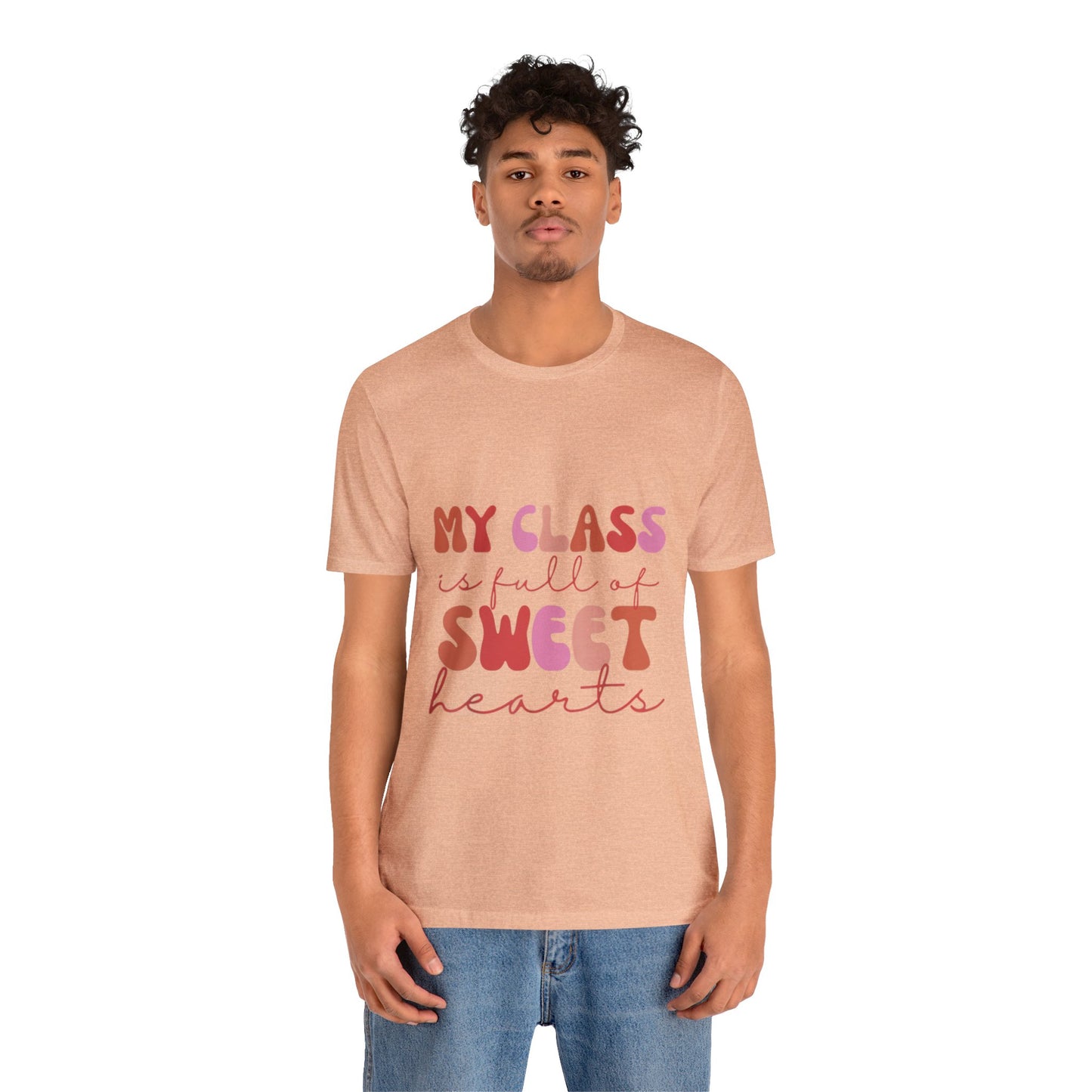 My Class is Full of Sweethearts Unisex Jersey Short Sleeve Tee