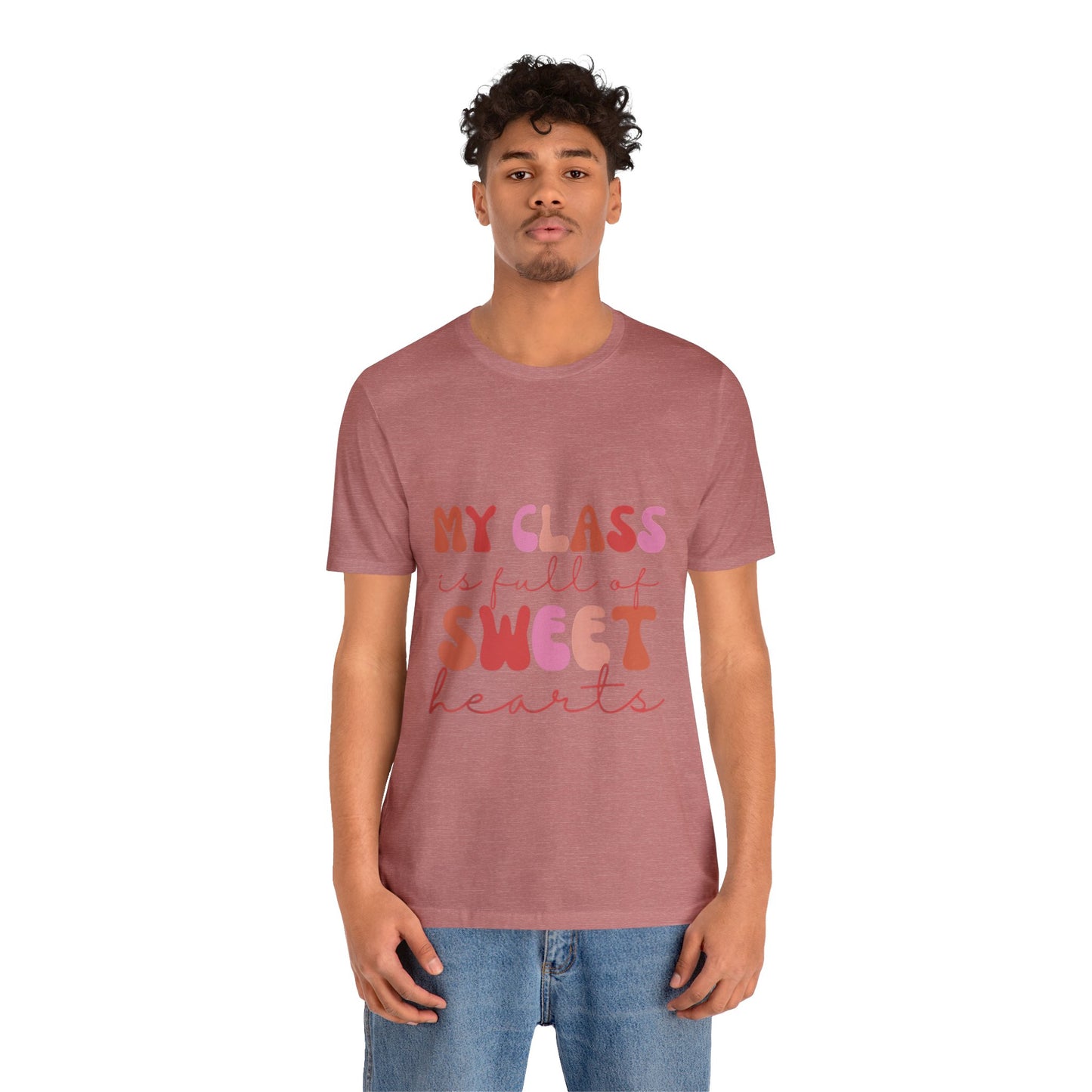 My Class is Full of Sweethearts Unisex Jersey Short Sleeve Tee