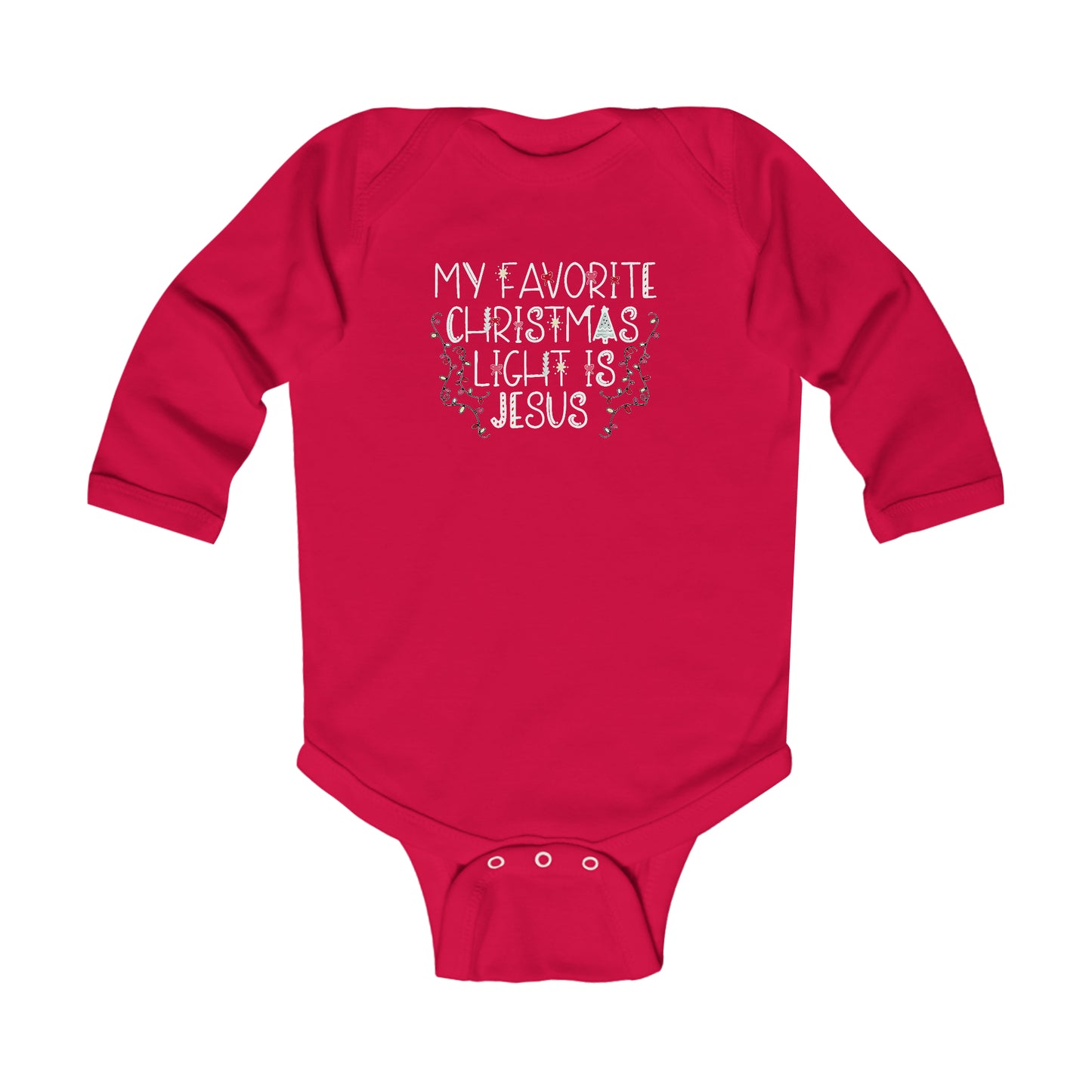 My Favorite Christmas Light is Jesus Infant Long Sleeve Bodysuit
