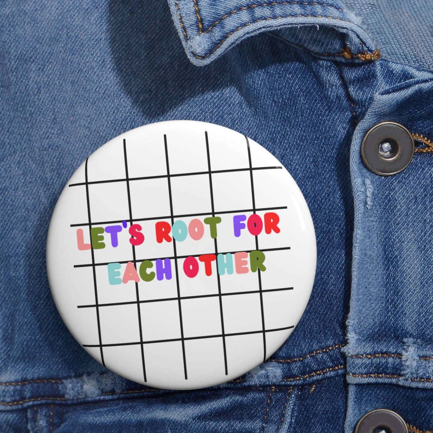 Lets Root For Each Other Custom Pin Buttons