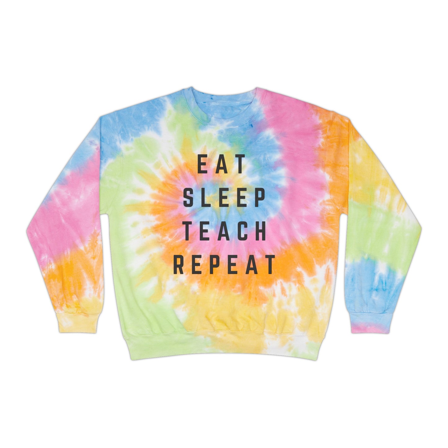 Eat Sleep Teach Repeat Unisex Tie-Dye Sweatshirt