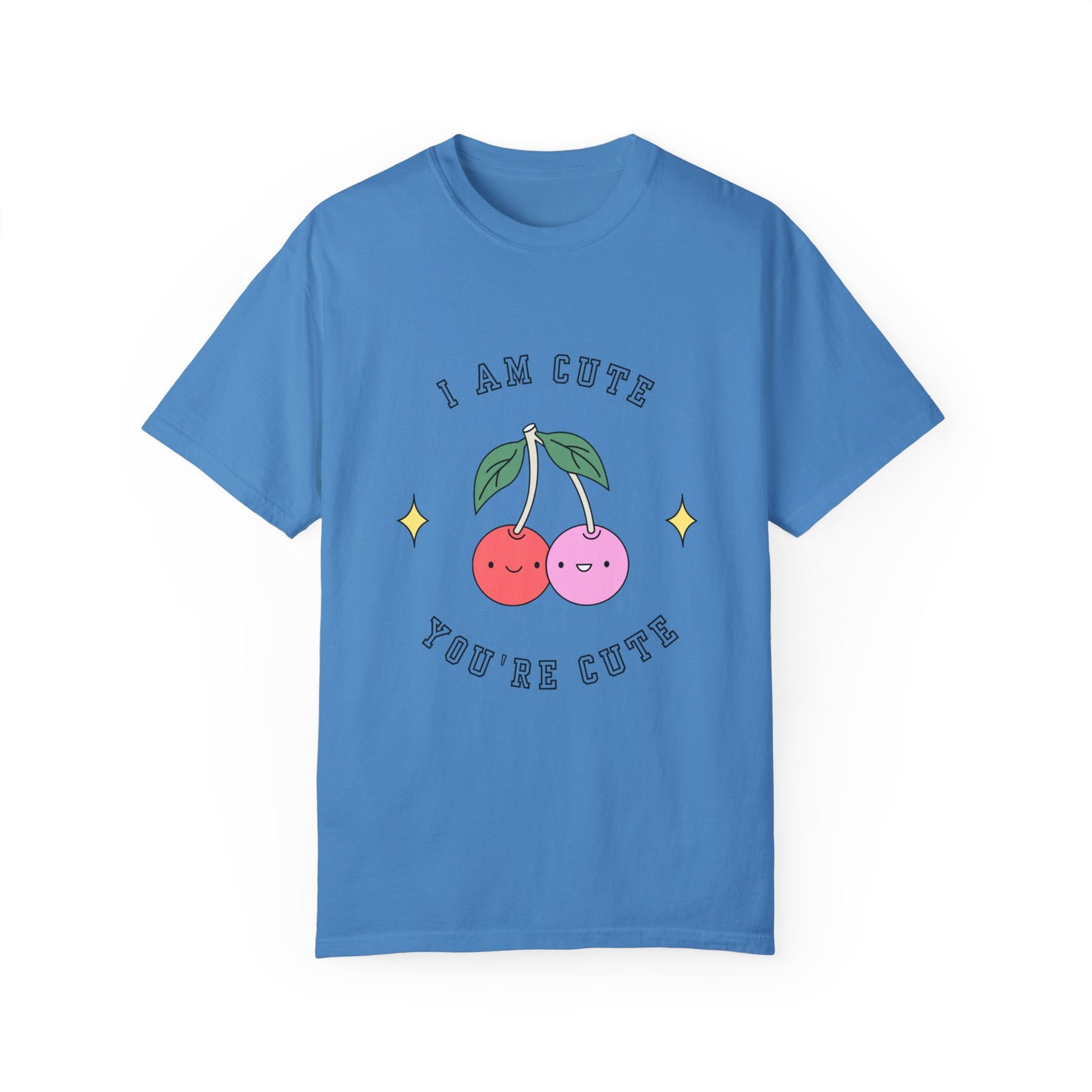 I am Cute You're Cute Unisex Garment-Dyed T-shirt