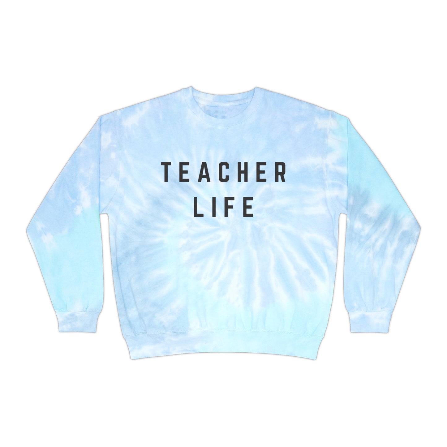 Teacher Life Unisex Tie-Dye Sweatshirt