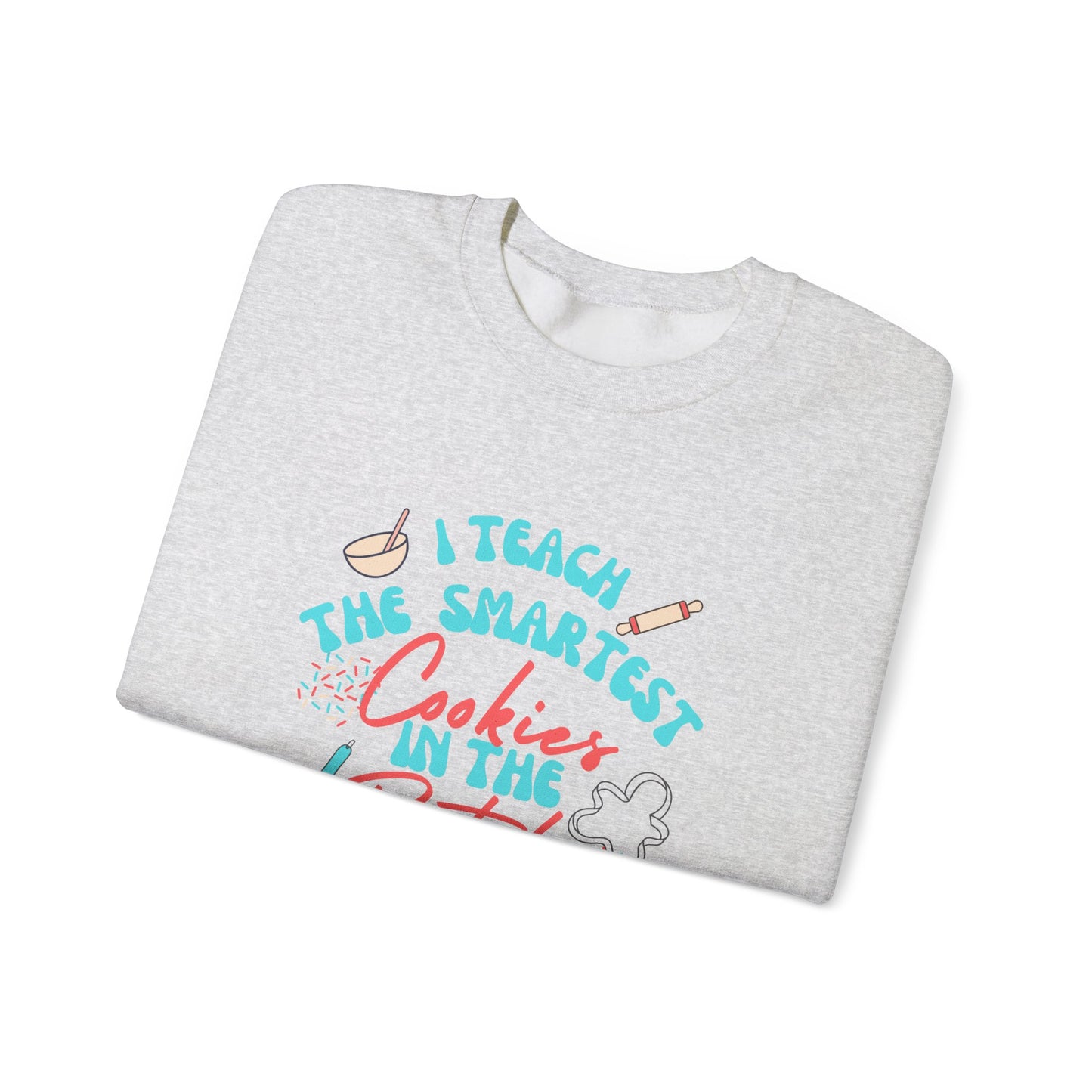 I Teach the Smartest Cookies in the Batch Unisex Heavy Blend™ Crewneck Sweatshirt