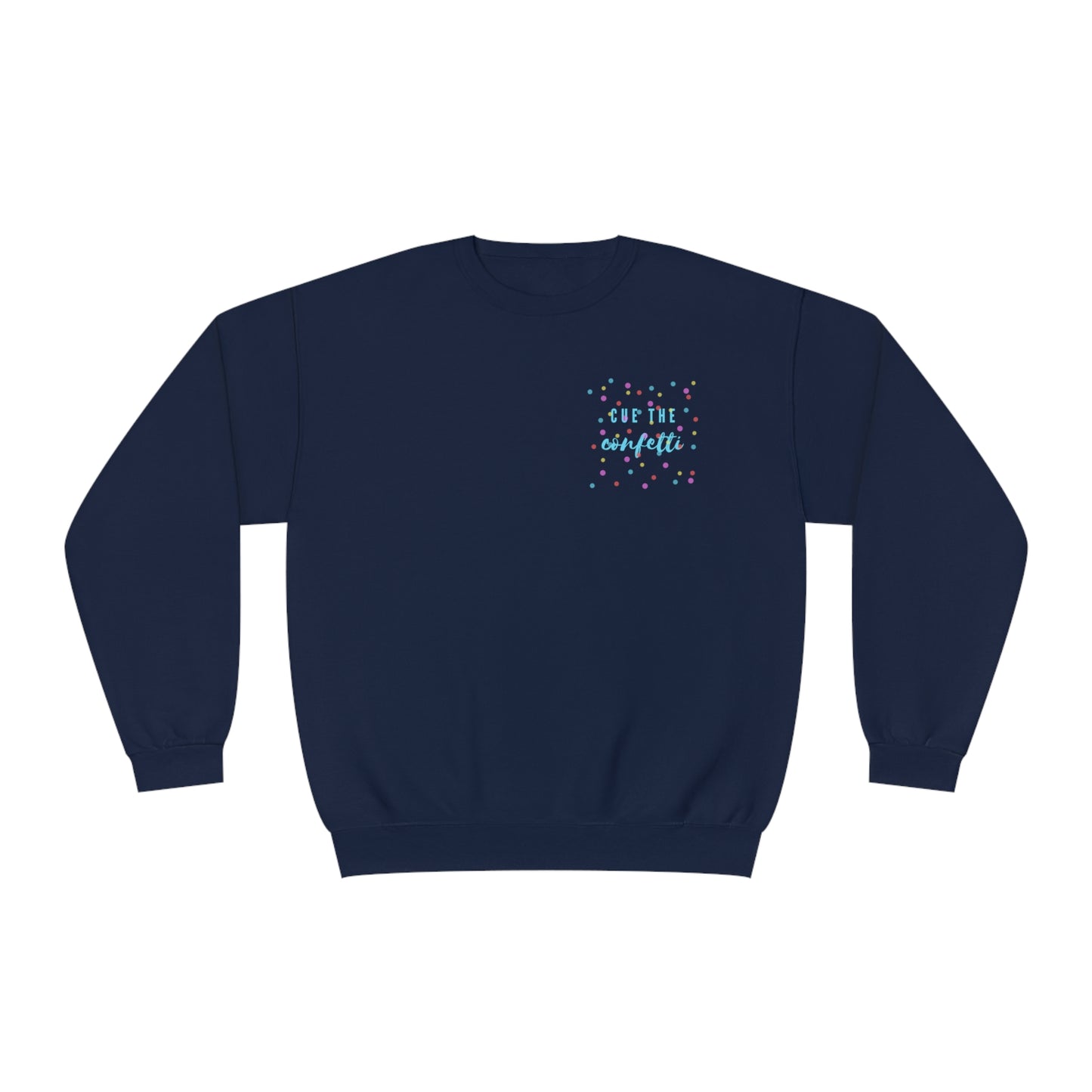 Cue the Confetti Blue Font Unisex NuBlend® Crewneck Sweatshirt