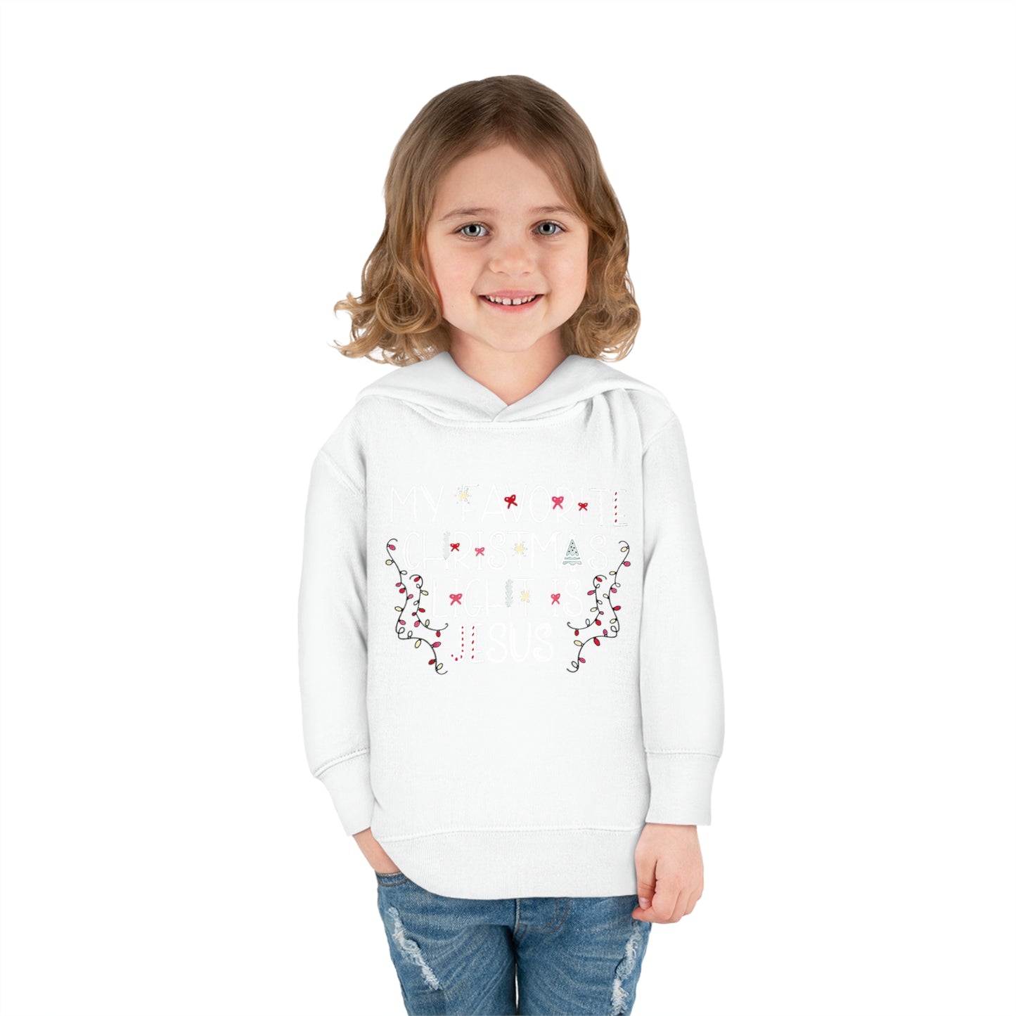 My Favorite Christmas Light is Jesus Toddler Pullover Fleece Hoodie