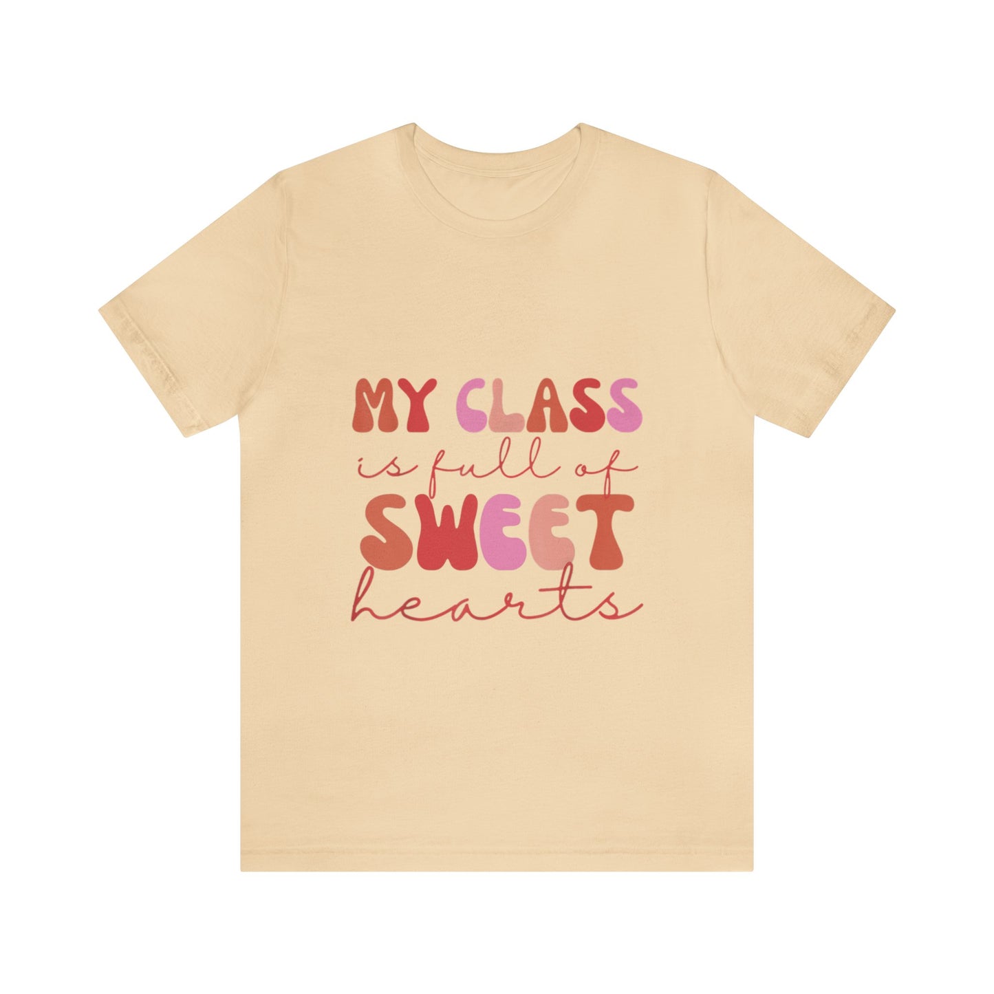 My Class is Full of Sweethearts Unisex Jersey Short Sleeve Tee