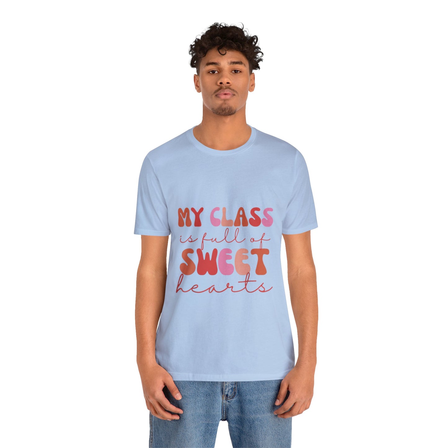 My Class is Full of Sweethearts Unisex Jersey Short Sleeve Tee