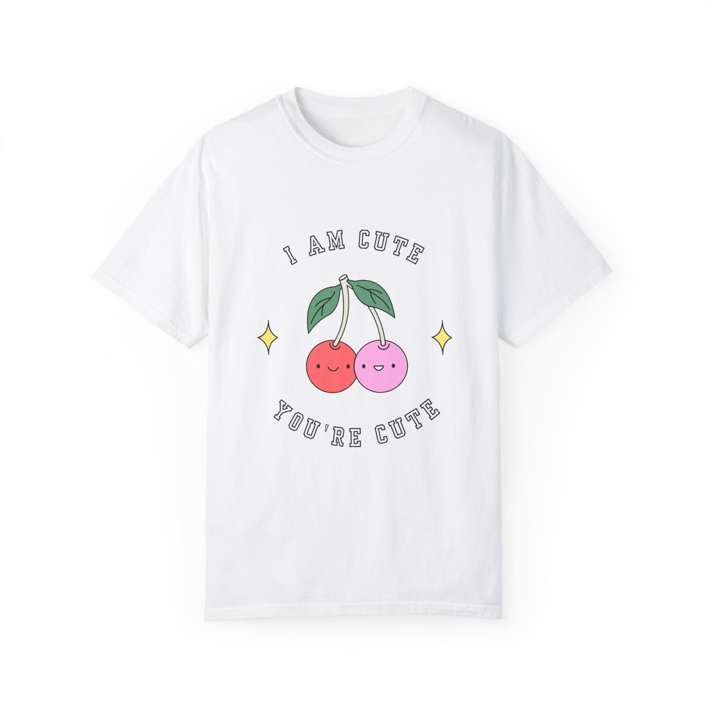 I am Cute You're Cute Unisex Garment-Dyed T-shirt