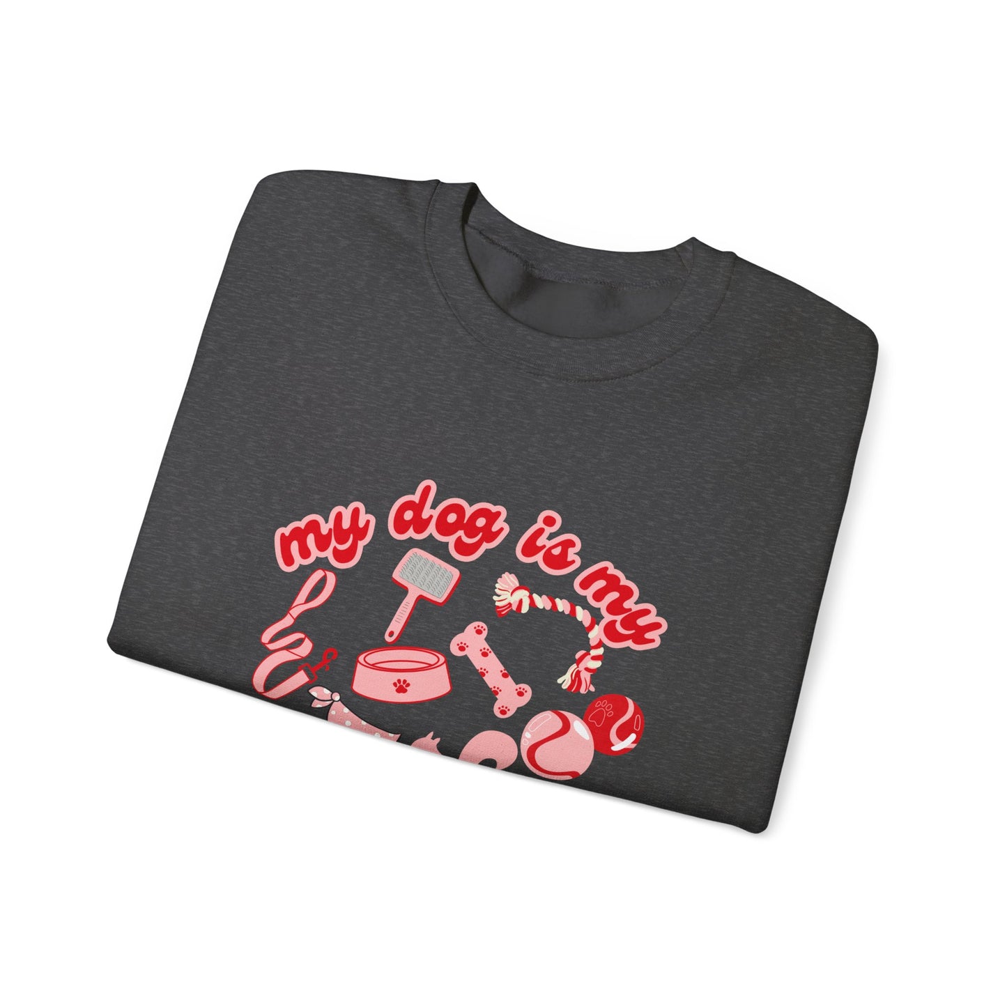 My Dog Is My Valentine Unisex Heavy Blend™ Crewneck Sweatshirt