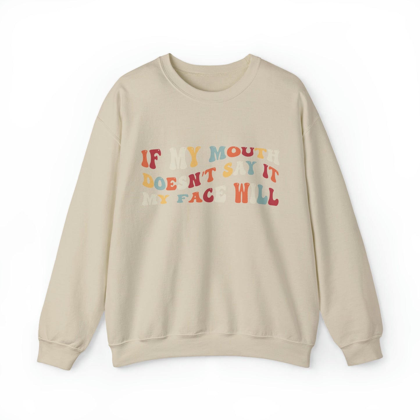 If My Mouth Doesn't Say It My Face Will Unisex Heavy Blend™ Crewneck Sweatshirt