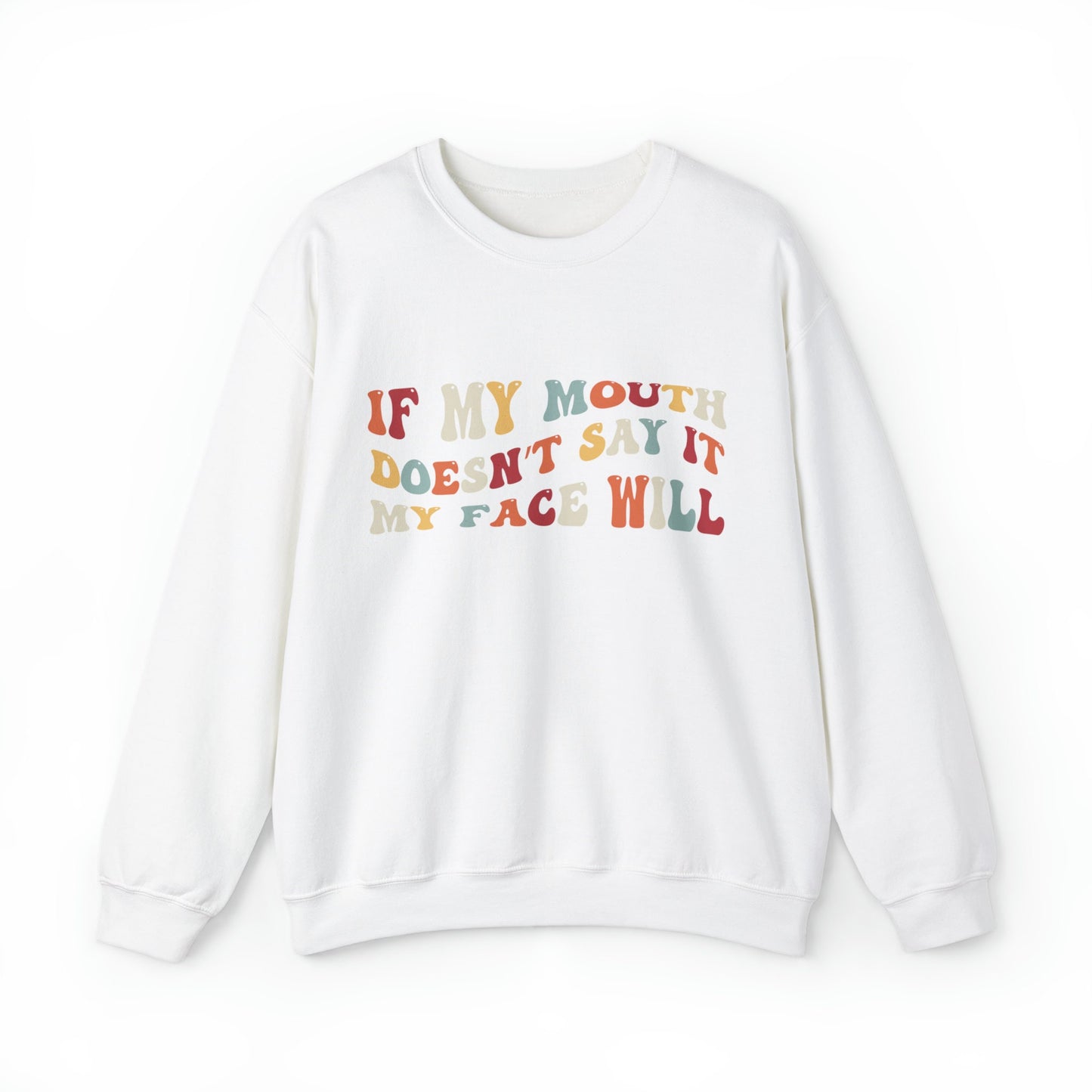 If My Mouth Doesn't Say It My Face Will Unisex Heavy Blend™ Crewneck Sweatshirt