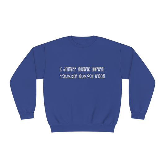 I Just Hope Both Teams Have Fun Unisex NuBlend® Crewneck Sweatshirt