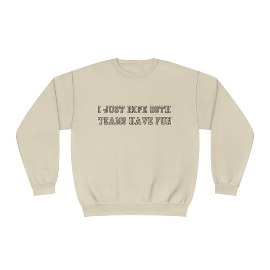 I Just Hope Both Teams Have Fun Unisex NuBlend® Crewneck Sweatshirt
