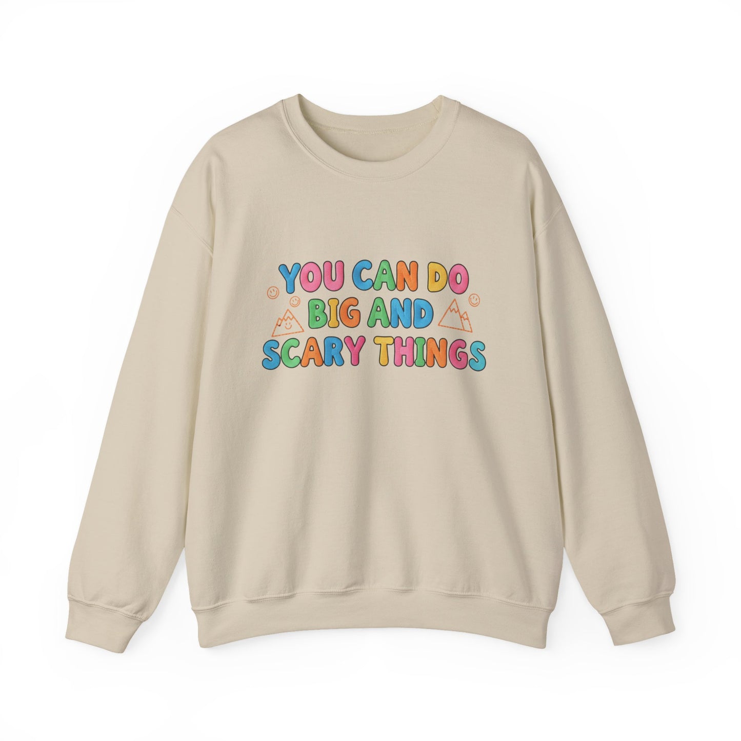 You Can Do Big and Scary Things — Teacher Sweatshirt