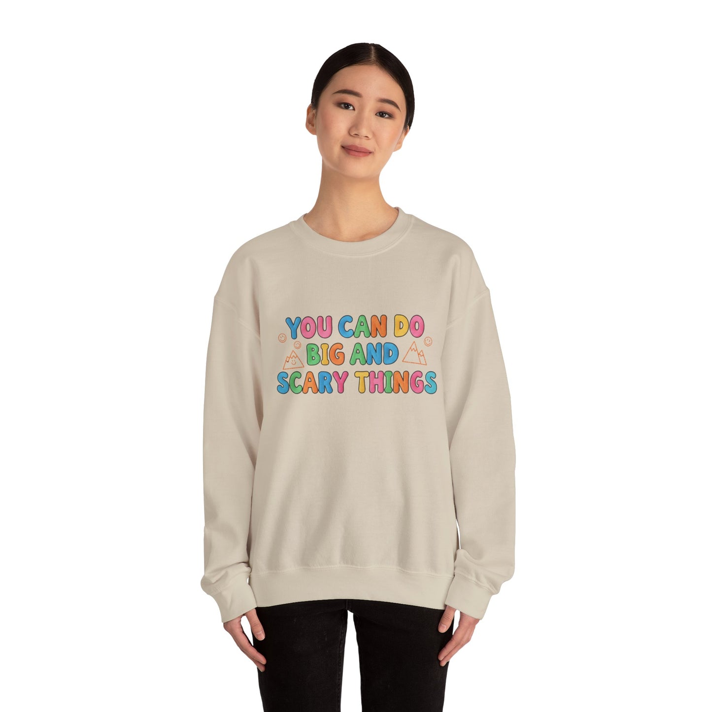 You Can Do Big and Scary Things — Teacher Sweatshirt