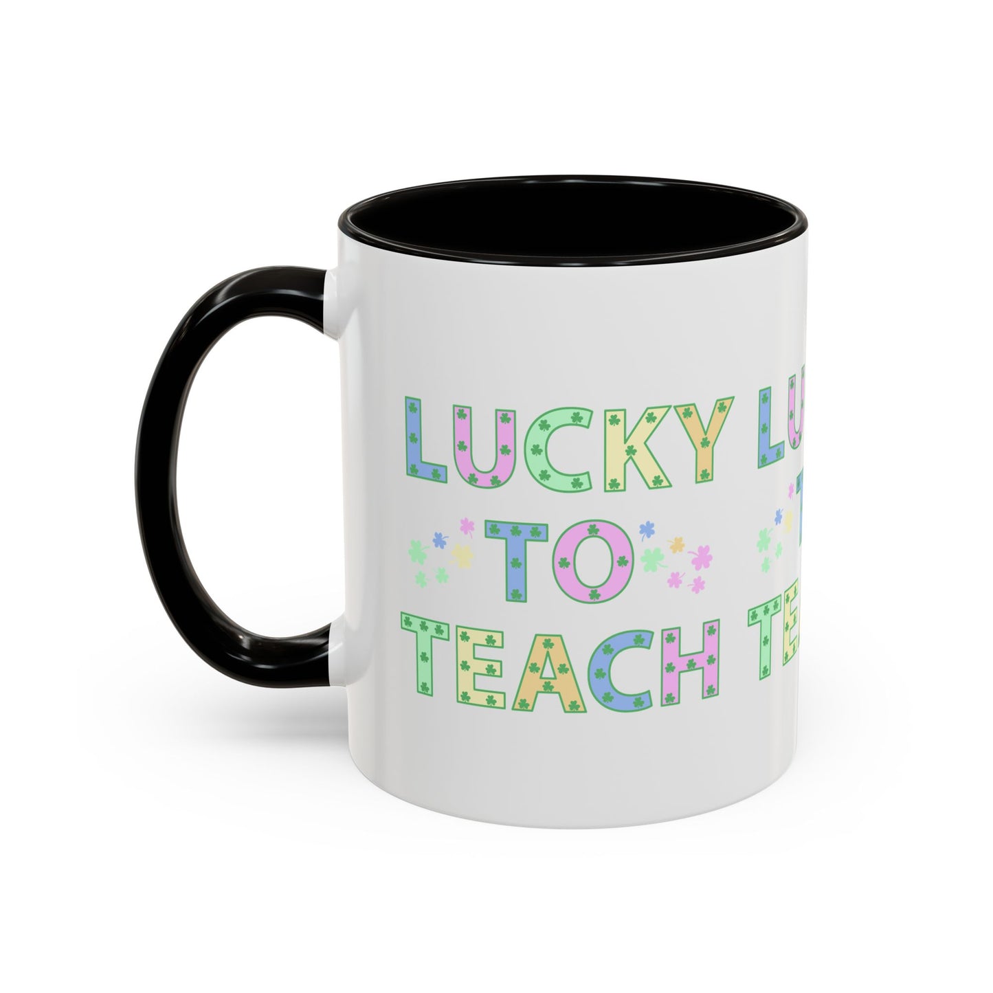 Lucky to Teach Colorful Mugs (11oz, 15oz)