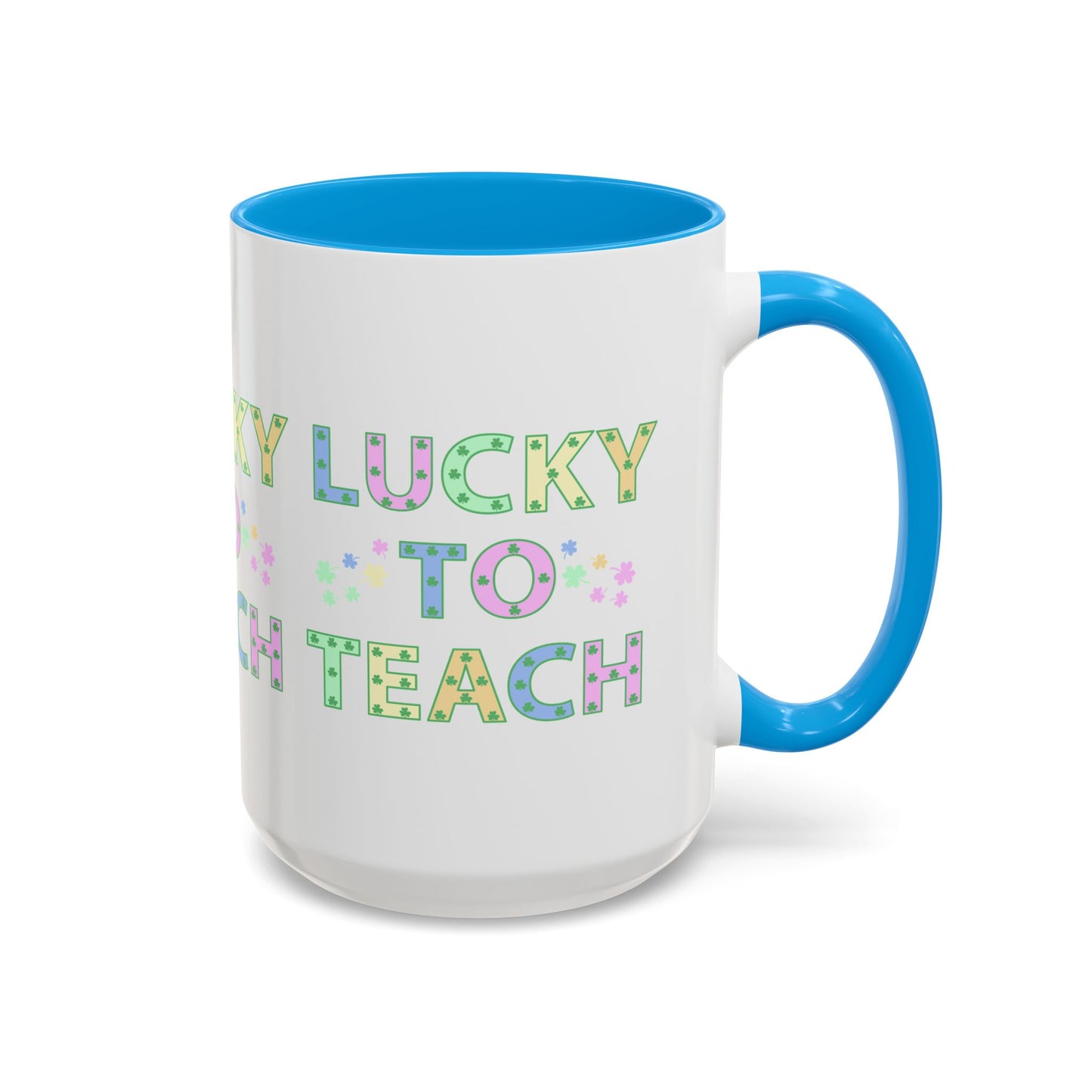 Lucky to Teach Colorful Mugs (11oz, 15oz)