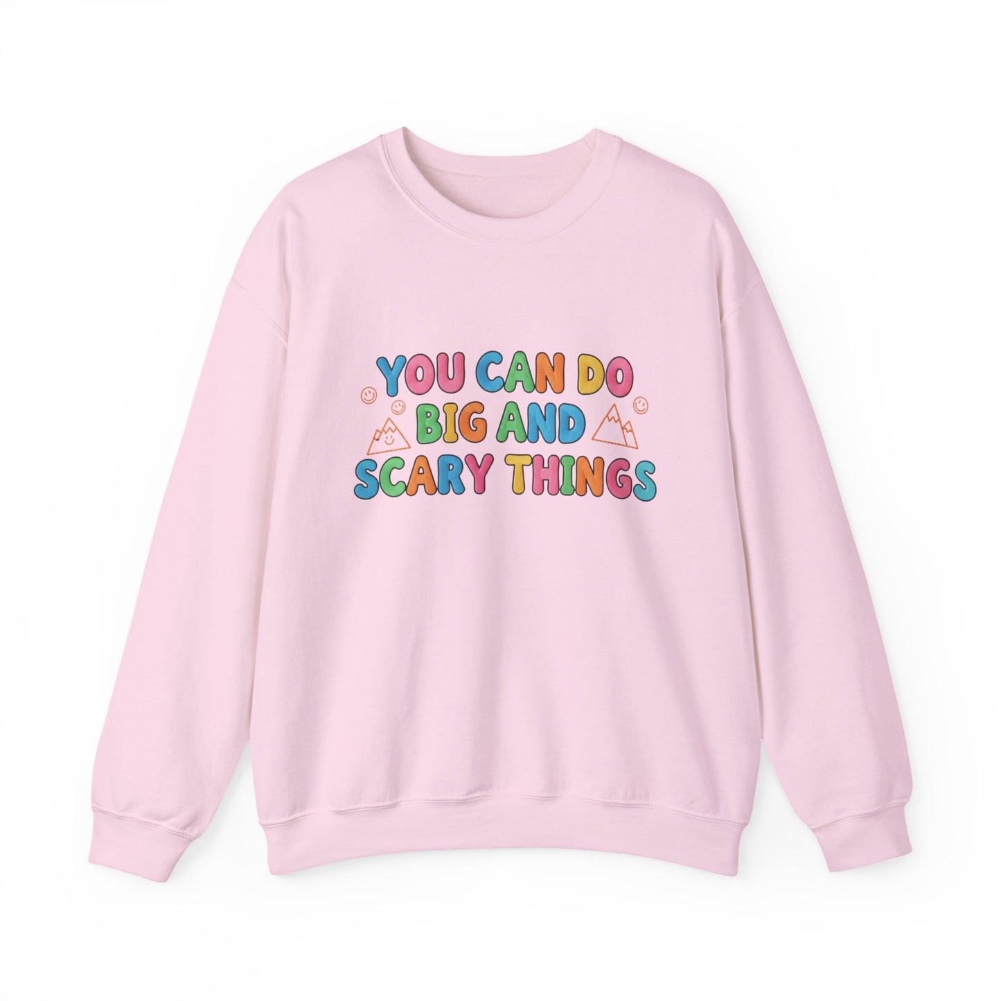 You Can Do Big and Scary Things — Teacher Sweatshirt