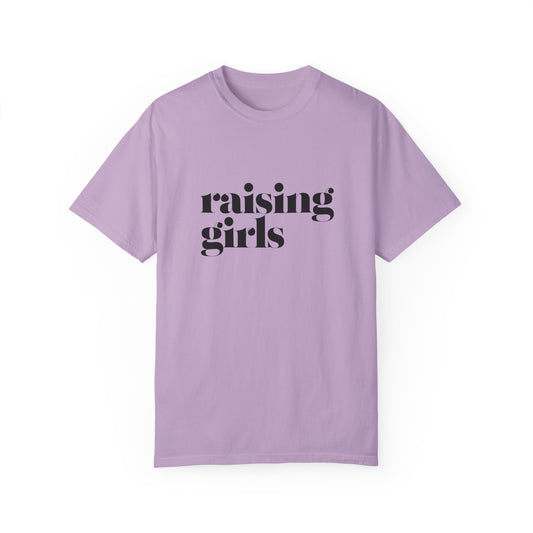 Raising Girls Unisex Garment-Dyed T-shirt