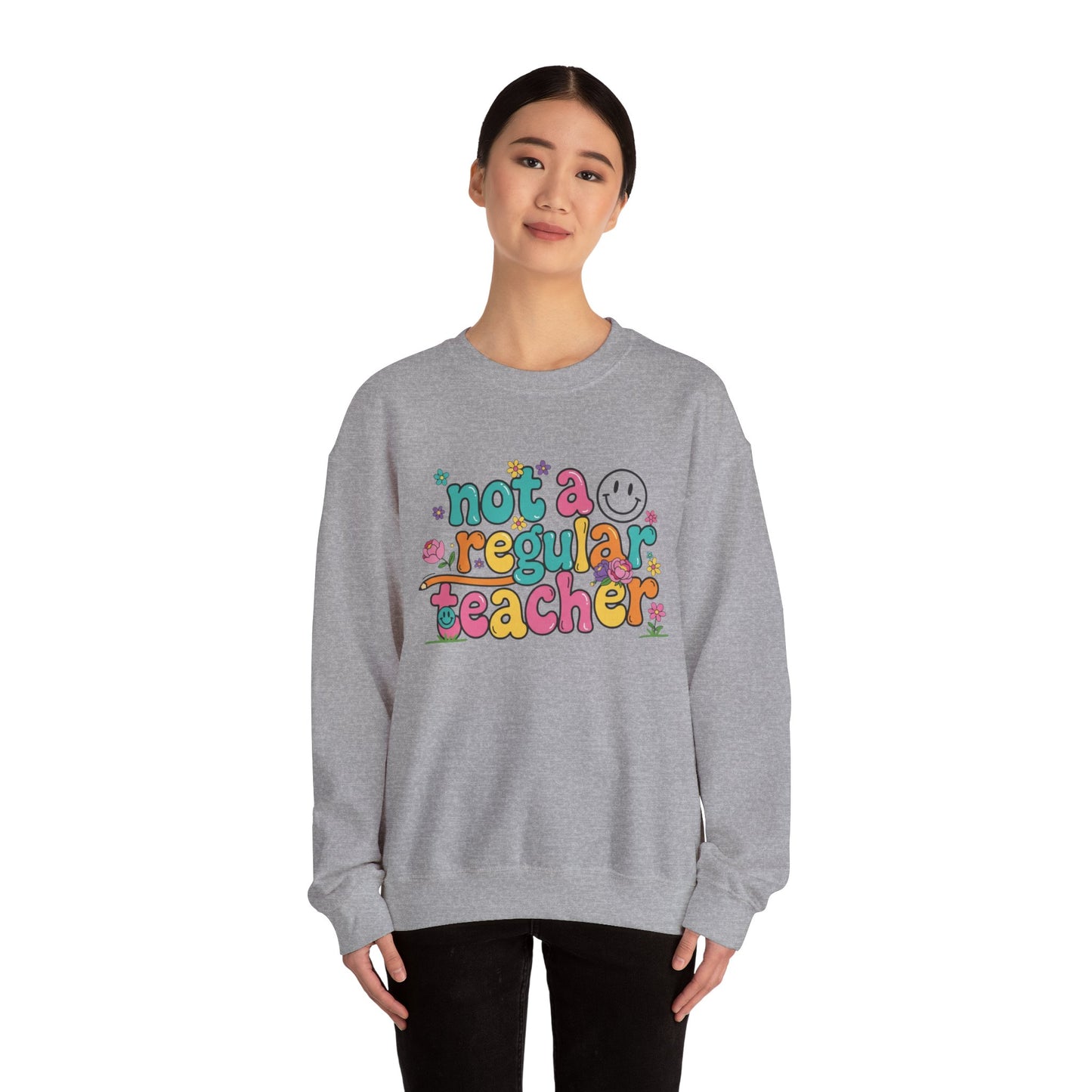 Not a Regular Teacher Sweatshirt — Funny Teacher Crewneck