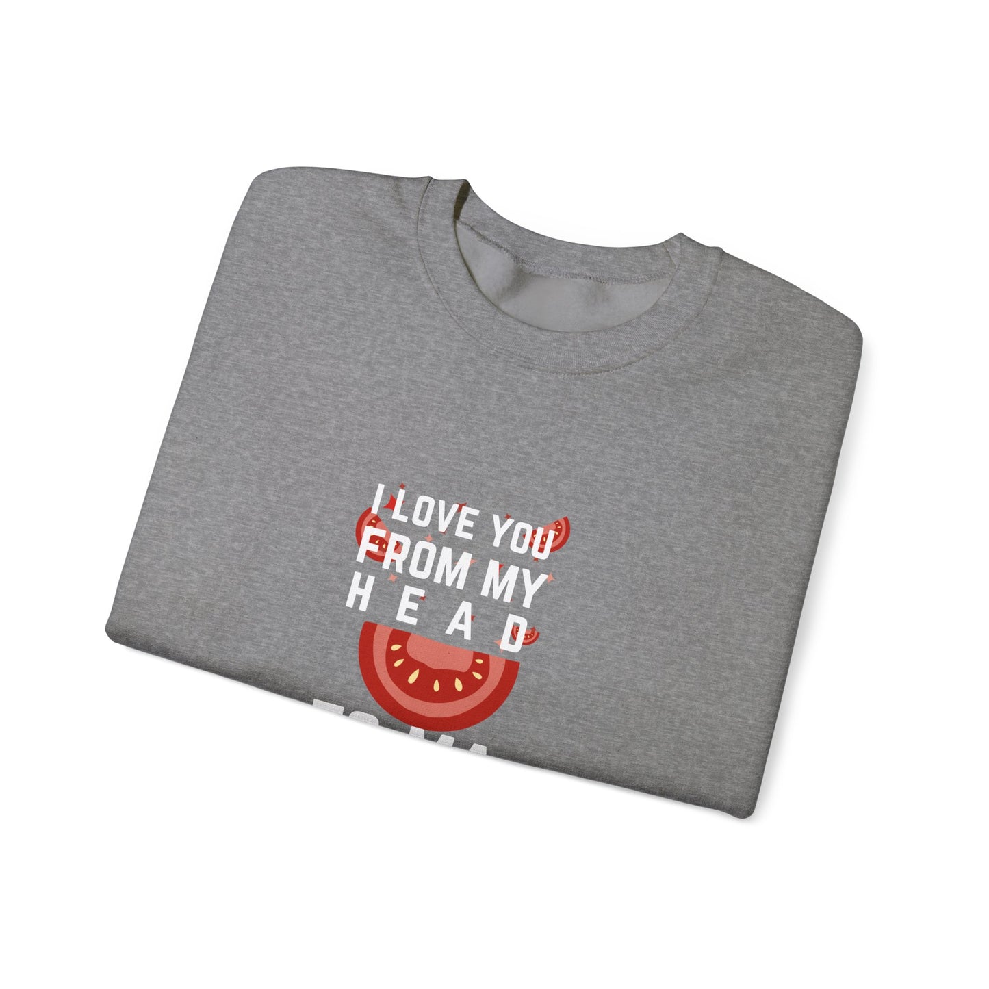 I Love You From My Head To My Toes Unisex Heavy Blend™ Crewneck Sweatshirt