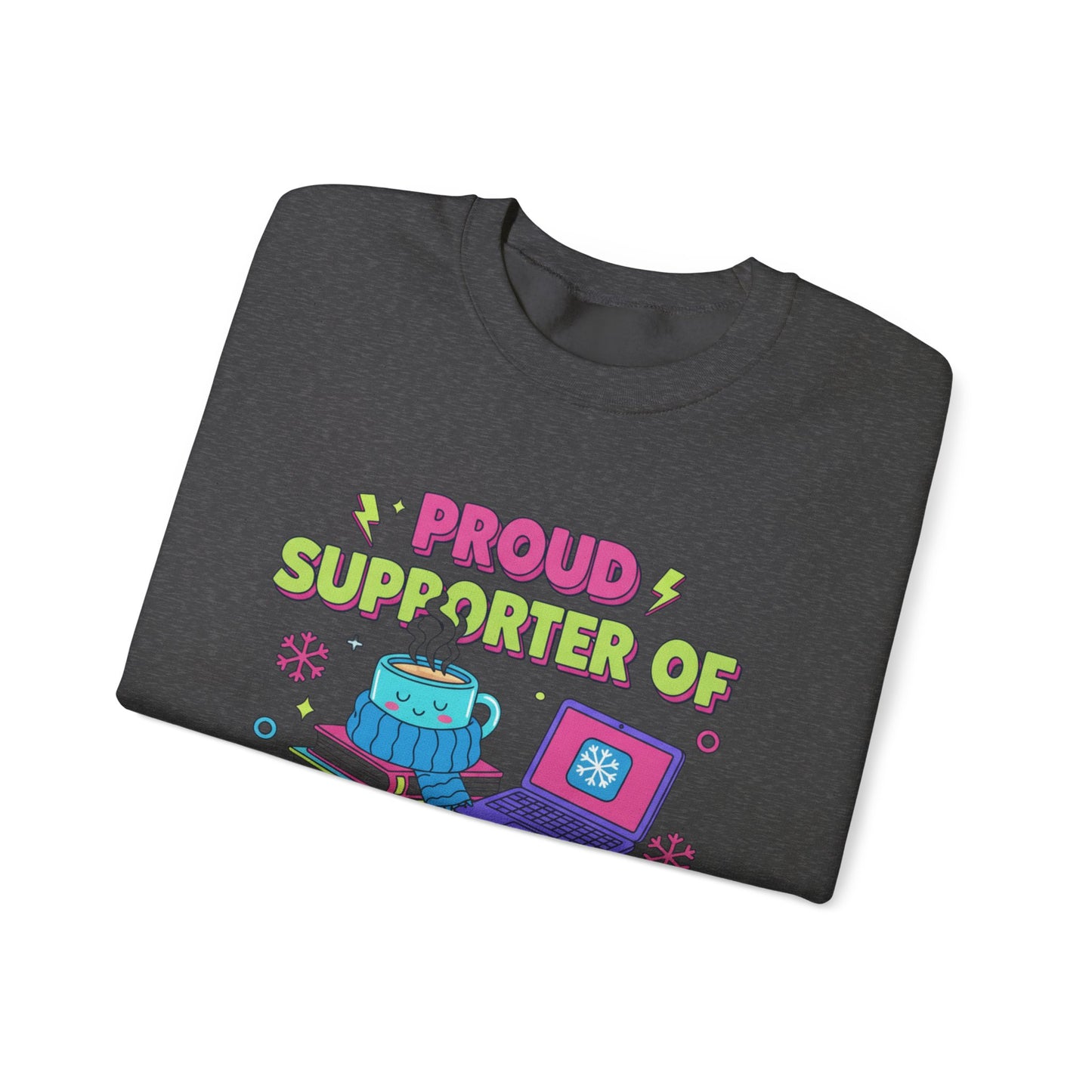 Crewneck Sweatshirt — "Proud Supporter of Snow Days" Cozy Winter Graphic