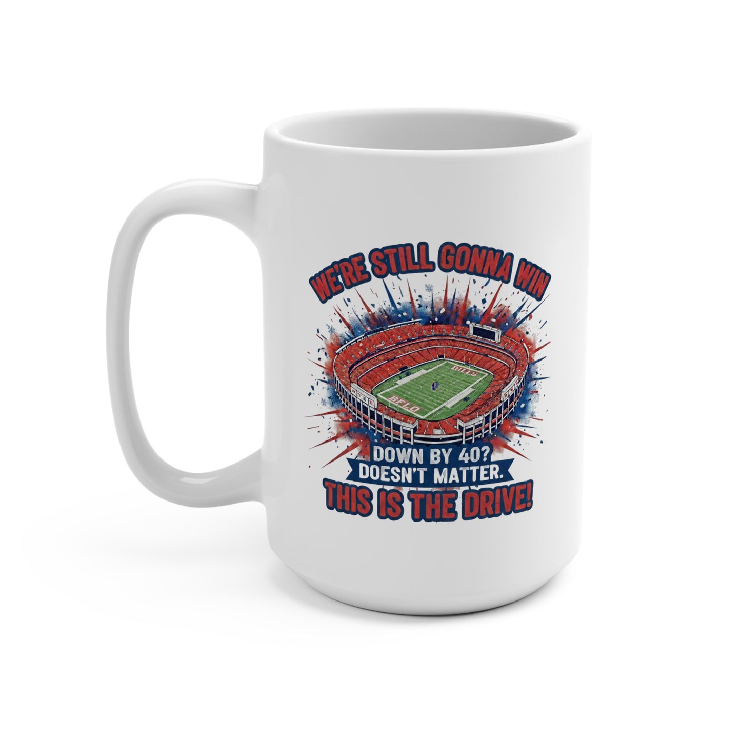 ‘We’re Still Gonna Win’ Football Stadium Fan 15 oz Mug