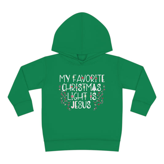My Favorite Christmas Light is Jesus Toddler Pullover Fleece Hoodie