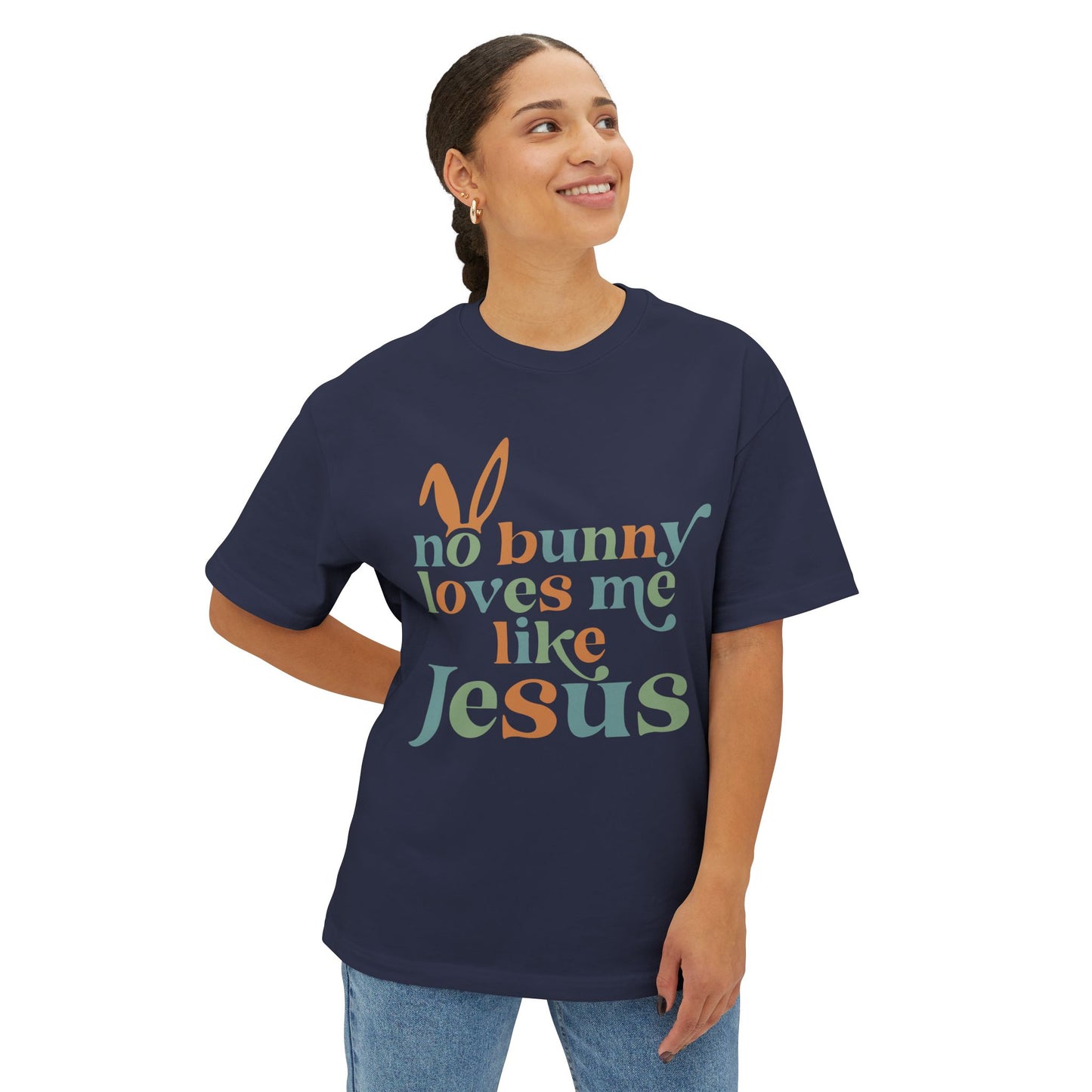 Unisex Oversized Tee - "No Bunny Loves Me Like Jesus" Easter Graphic Tee