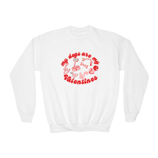 My Dogs Are My Valentine Youth Crewneck Sweatshirt