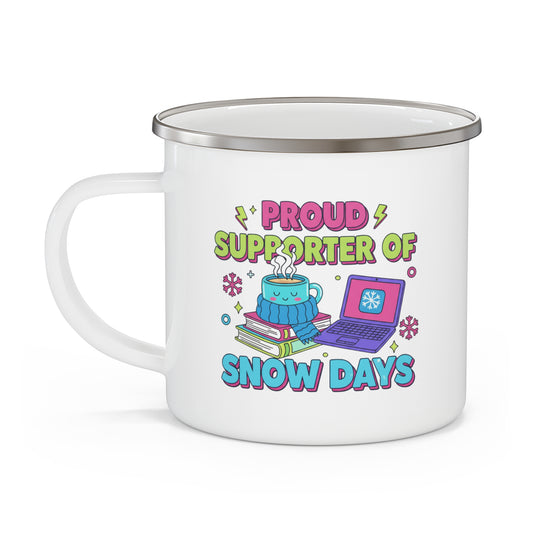 Enamel Mug — "Proud Supporter of Snow Days" Camping Coffee Cup