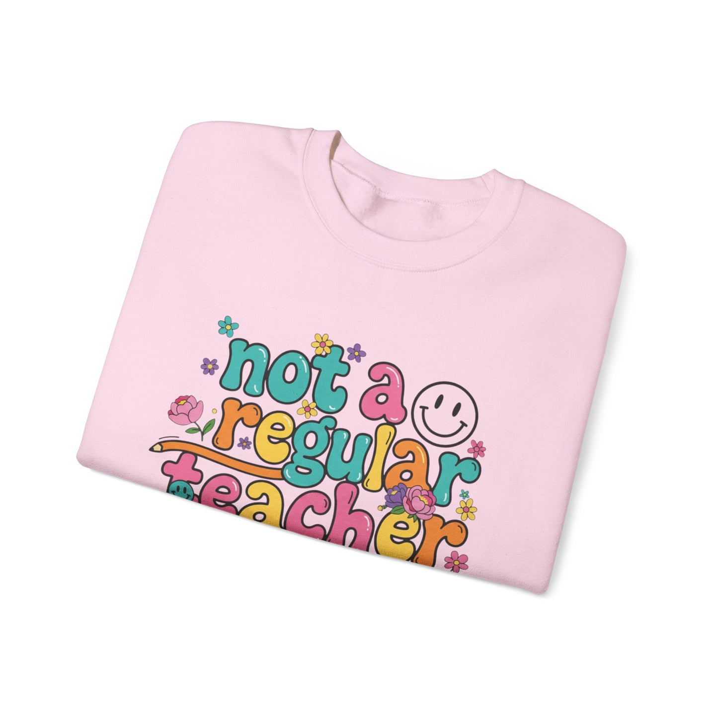 Not a Regular Teacher Sweatshirt — Funny Teacher Crewneck