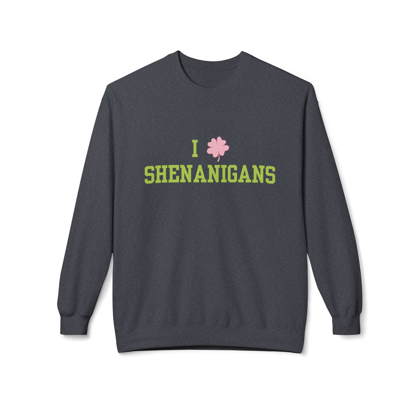 I Love Shenanigans Green Font Unisex Midweight Softstyle Fleece Crewneck Sweatshirt