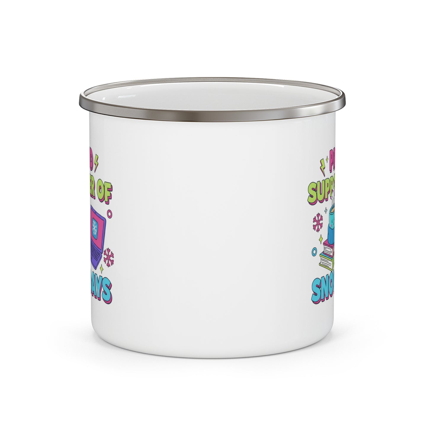 Enamel Mug — "Proud Supporter of Snow Days" Camping Coffee Cup