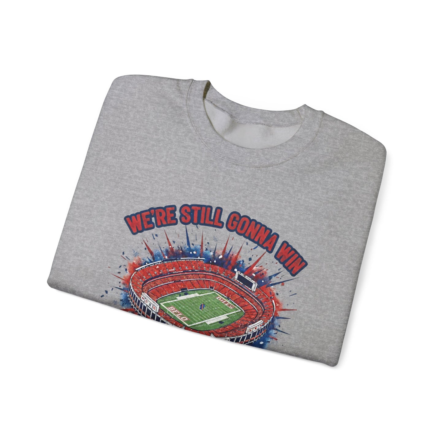 Crewneck Sweatshirt — 'We're Still Gonna Win' Stadium Football