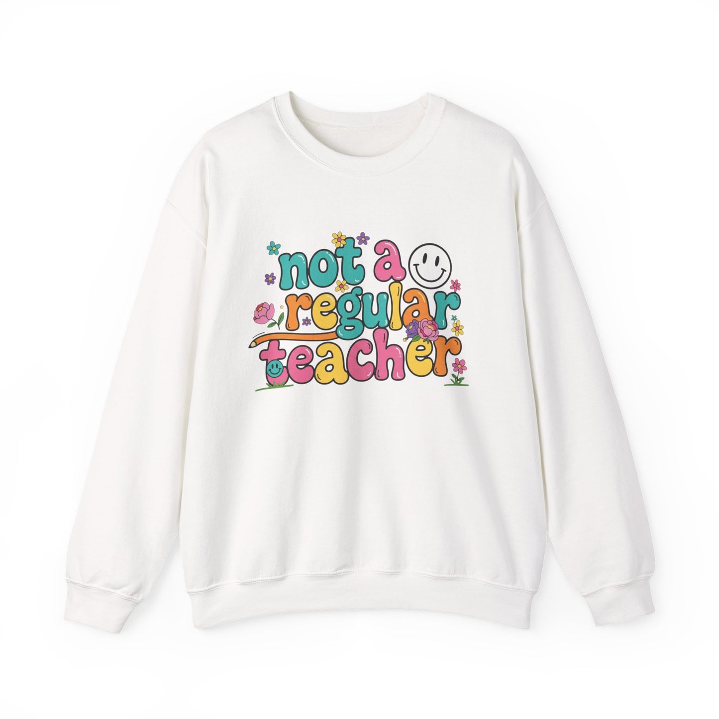 Not a Regular Teacher Sweatshirt — Funny Teacher Crewneck