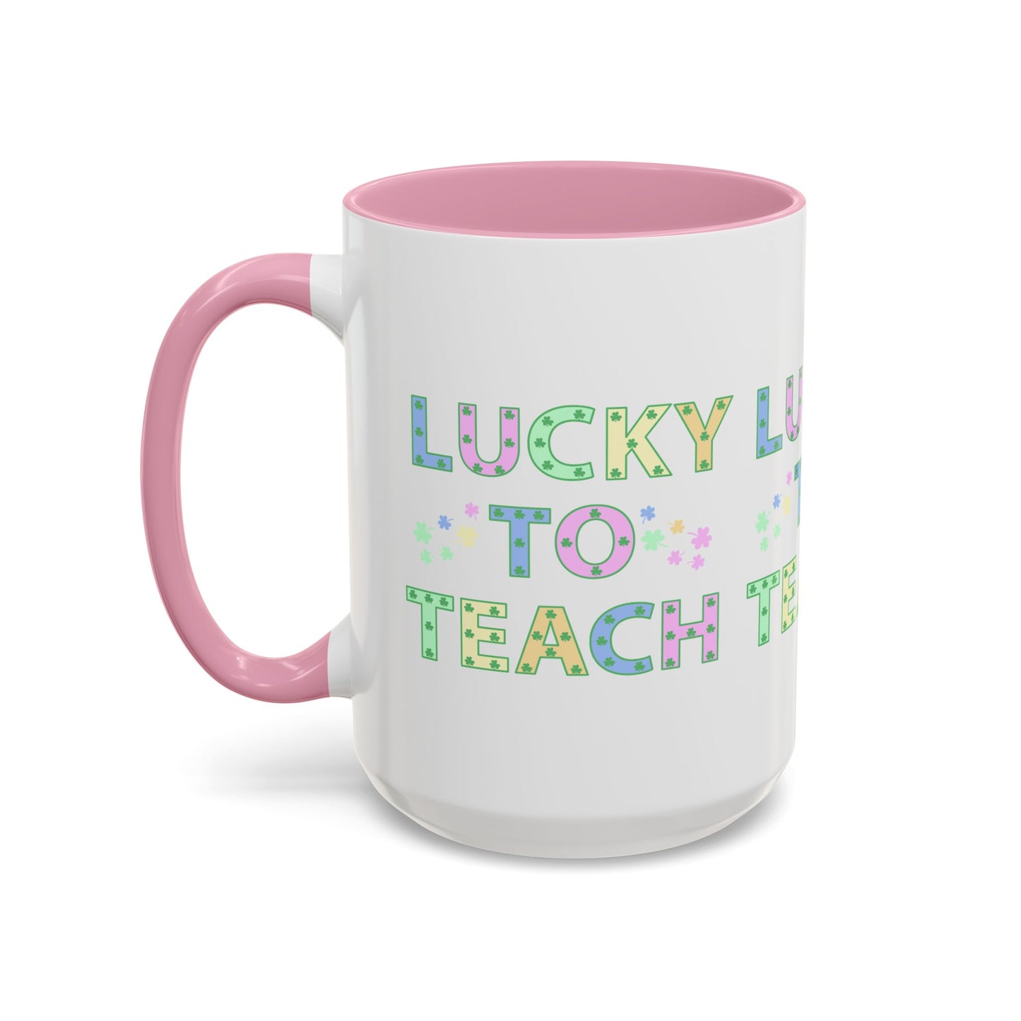 Lucky to Teach Colorful Mugs (11oz, 15oz)